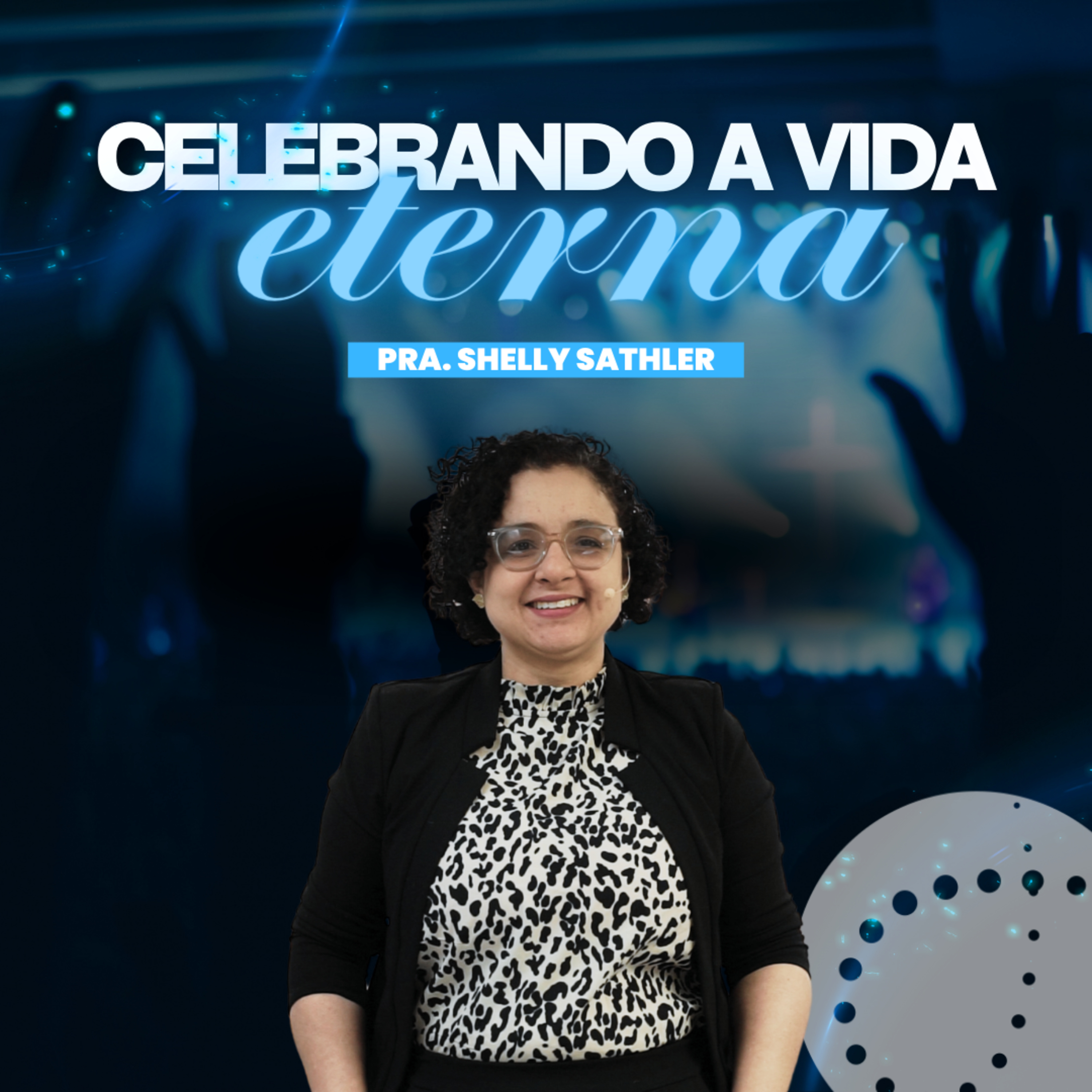 Celebrando a vida eterna | Shelly Sathler episode artwork