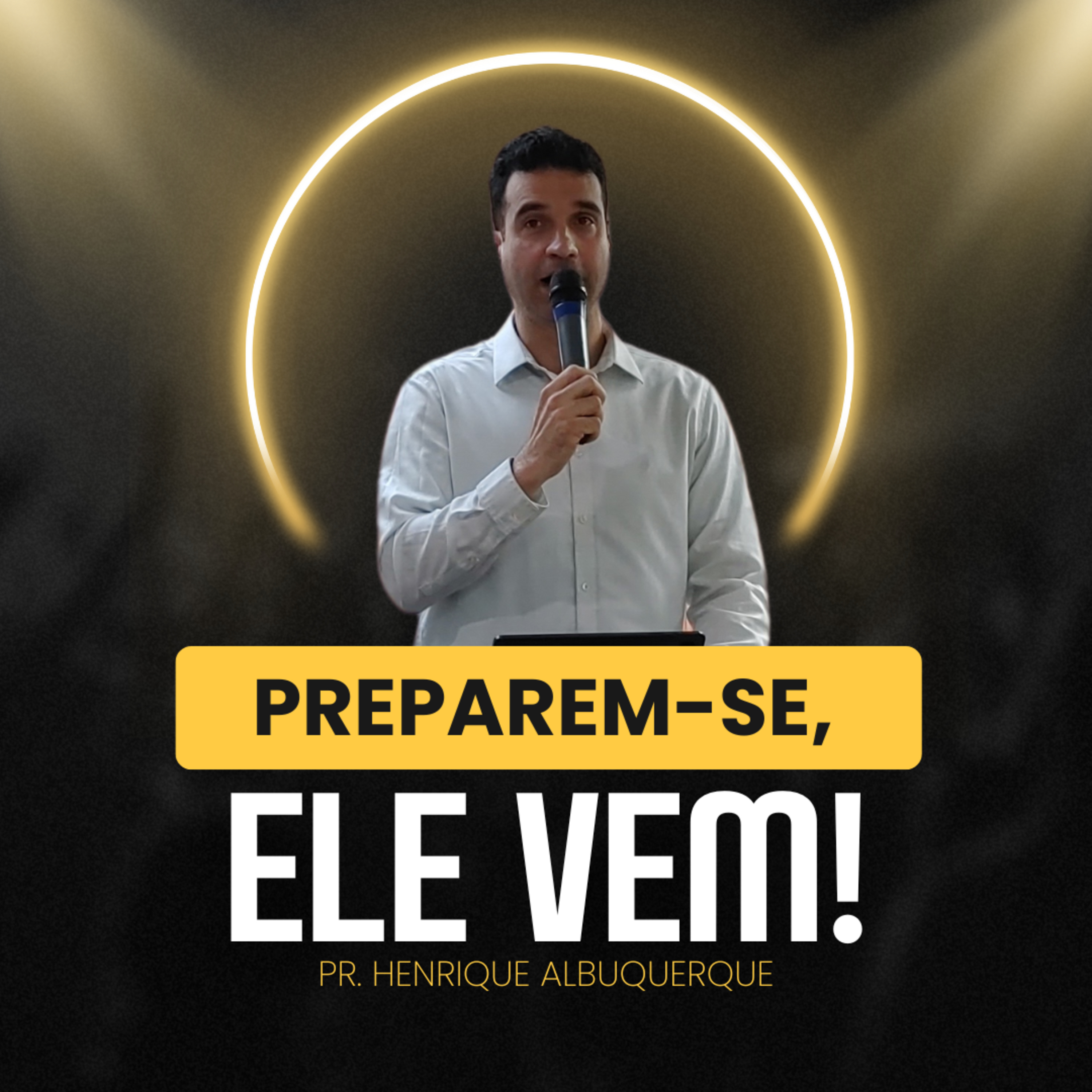 Preparem-se, Ele vem! | Pr. Henrique Albuquerque episode artwork