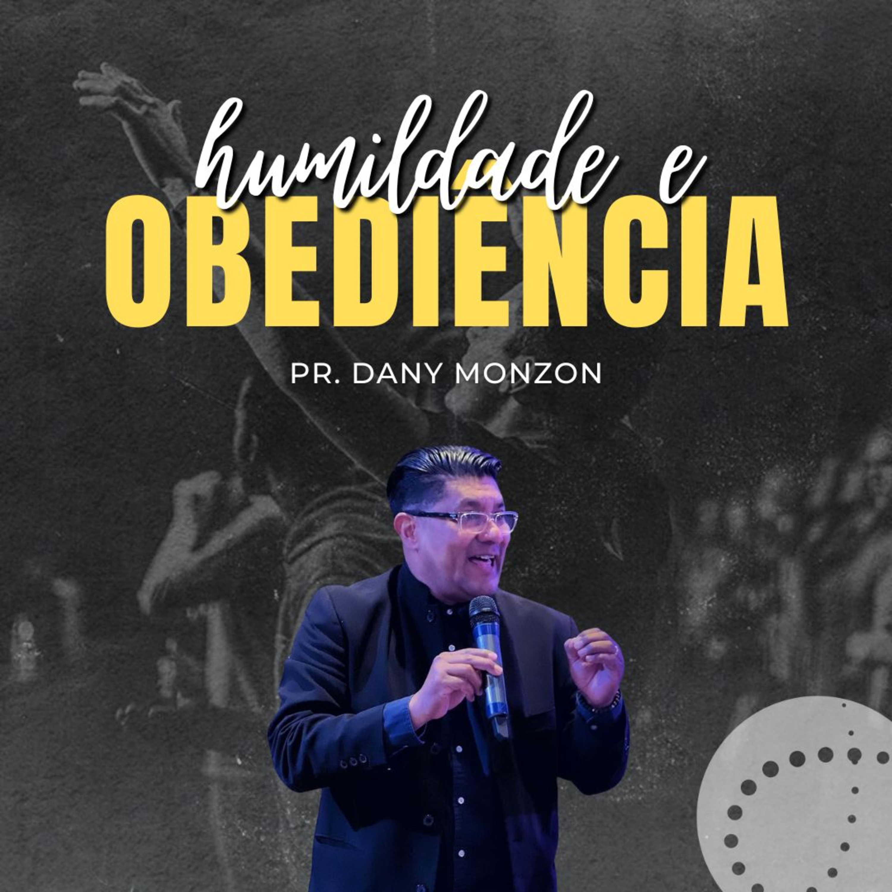Humildade e Obediência | Pr. Dany Monzon episode artwork