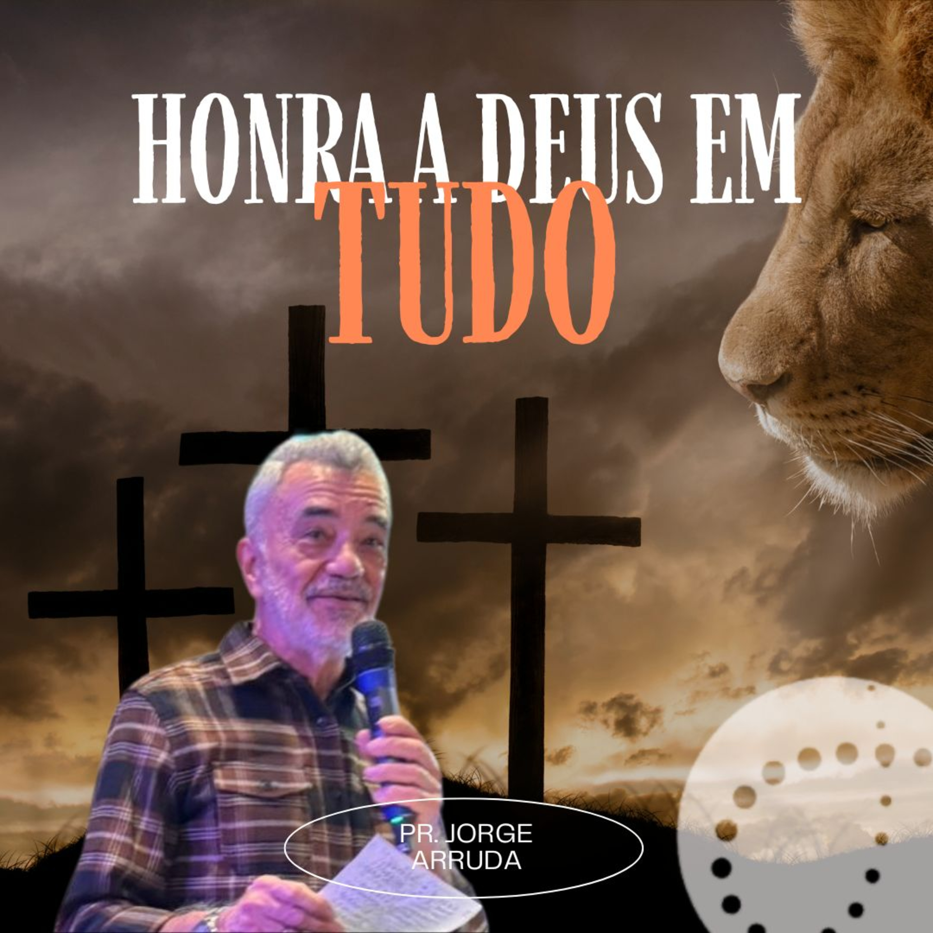 Honra a Deus em Tudo | Pr. Jorge Arruda episode artwork