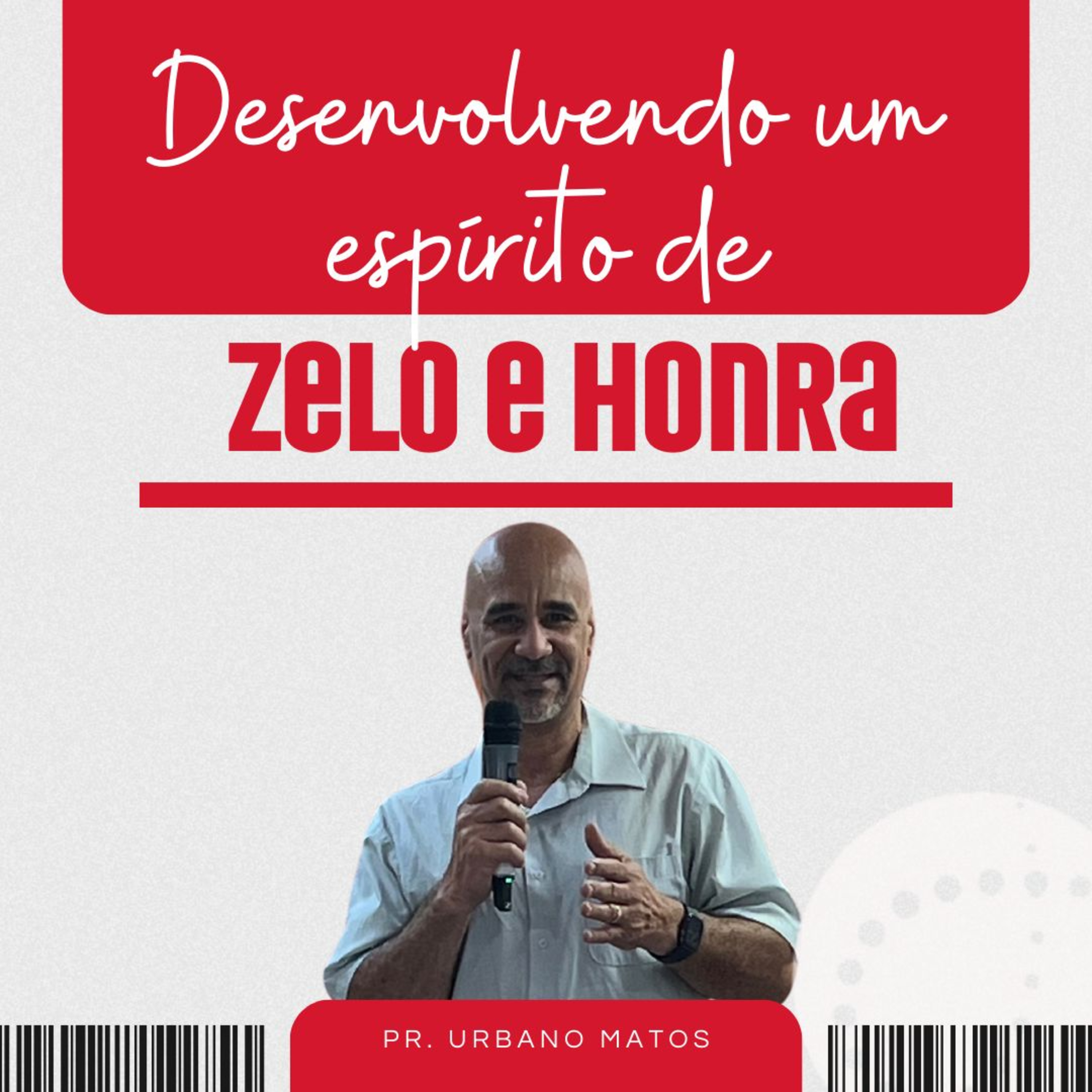  Desenvolvendo um espírito de zelo e honra | Urbano Matos episode artwork