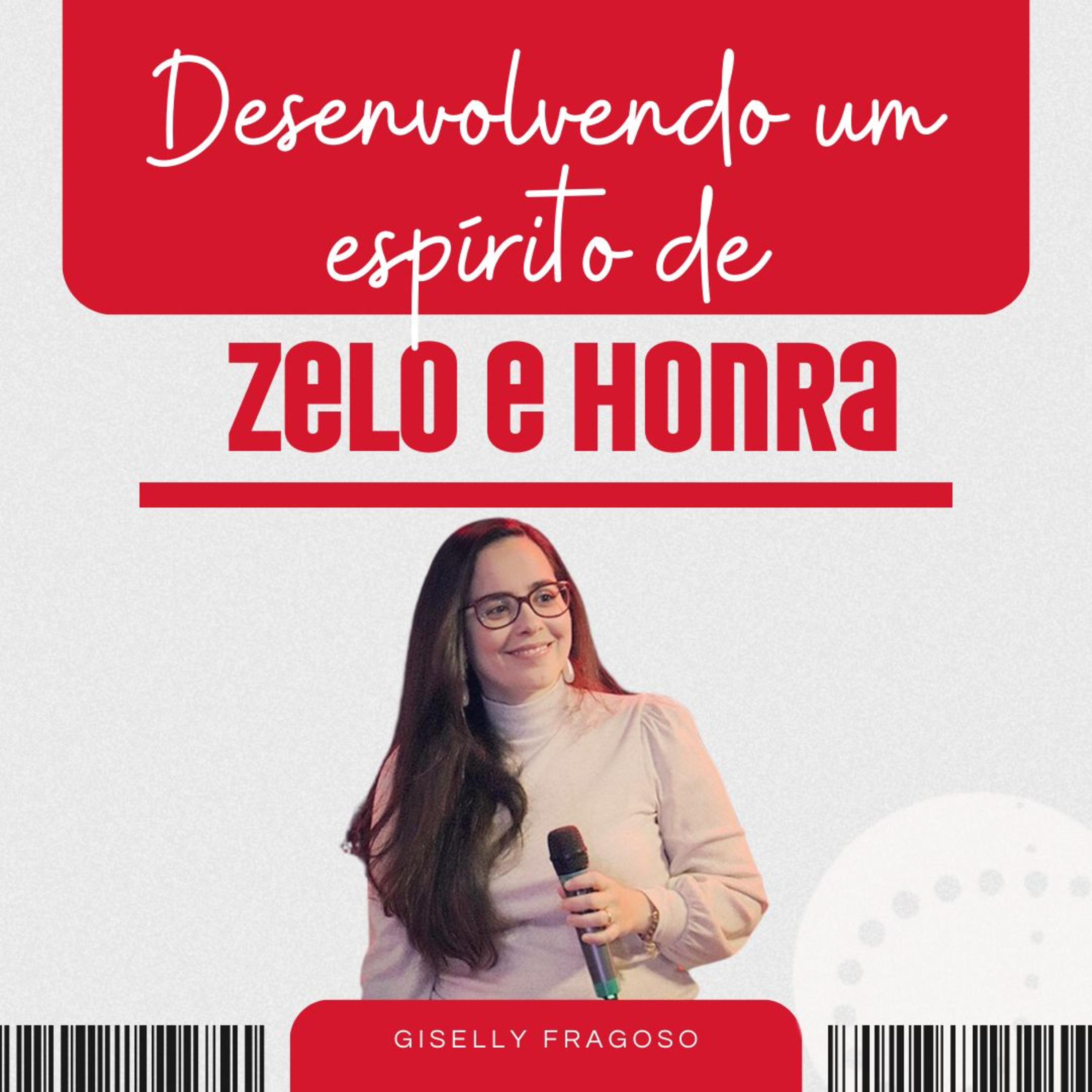  Desenvolvendo um espírito de zelo e honra | Giselly Fragoso episode artwork