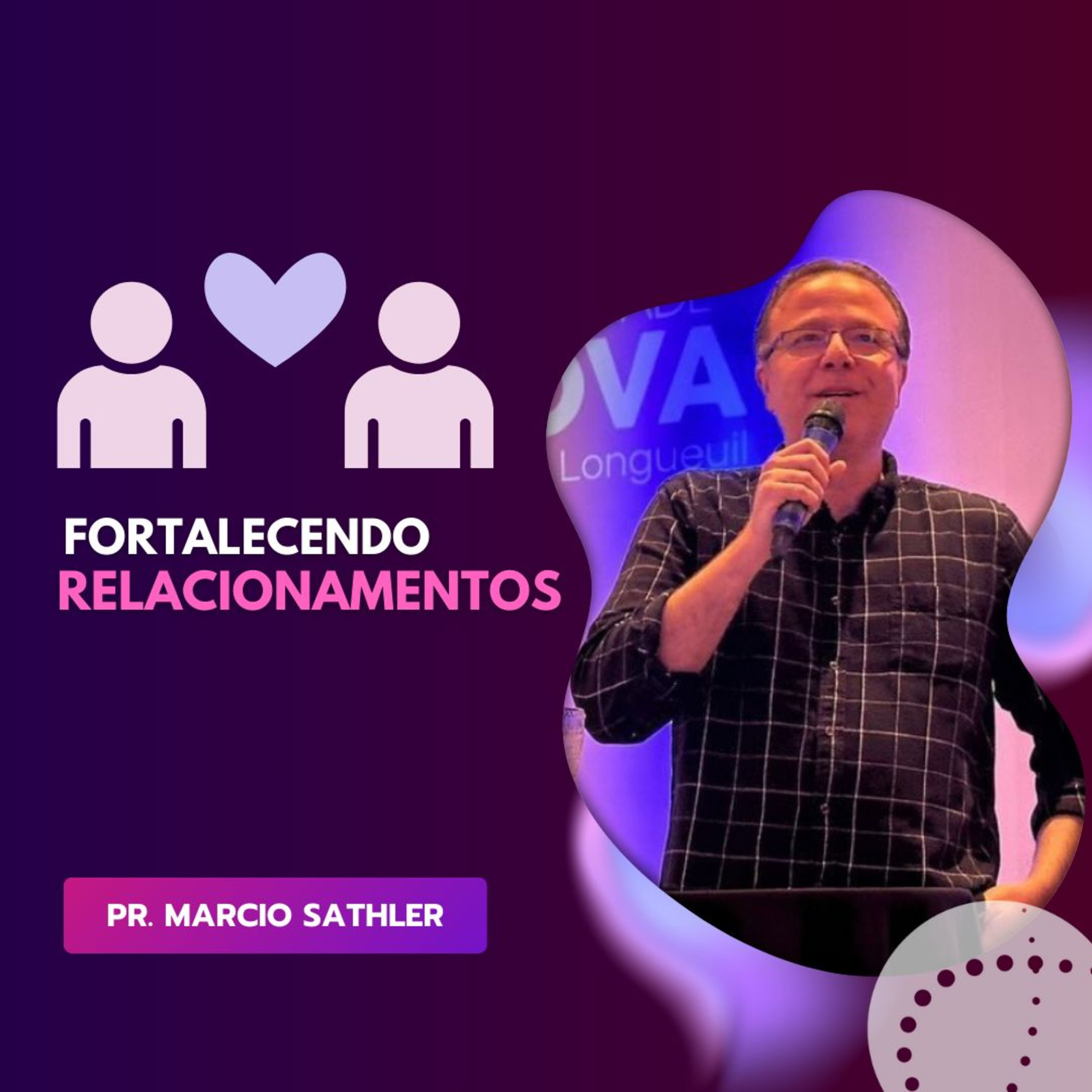 Fortalecendo Relacionamentos | Marcio Sathler episode artwork