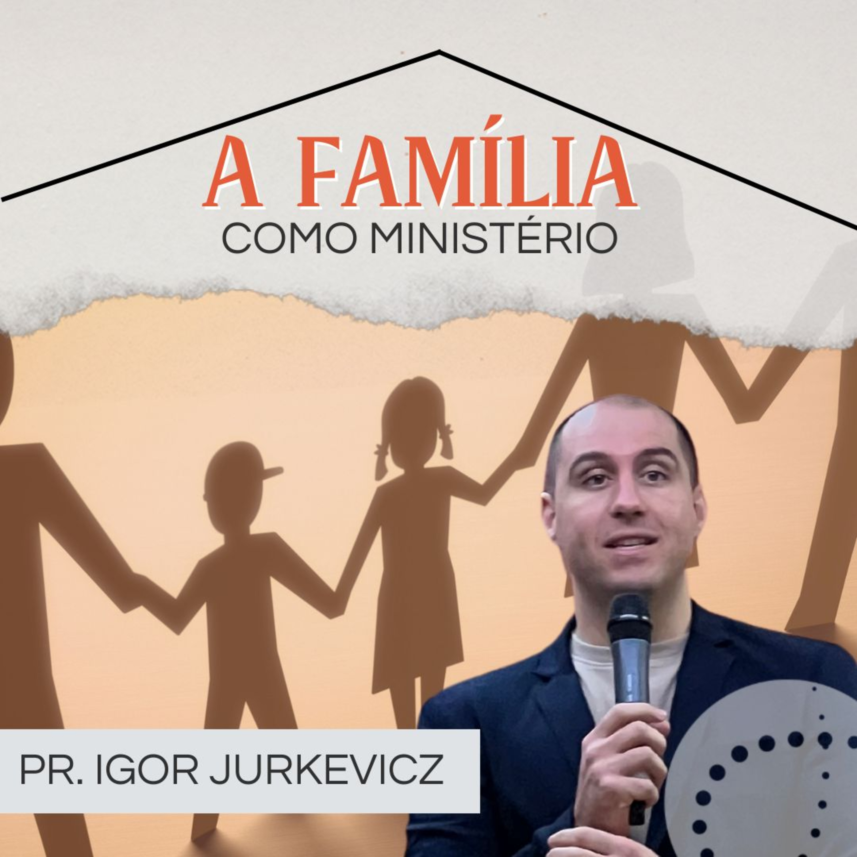 A Família como Ministério | Igor Jurkevicz episode artwork