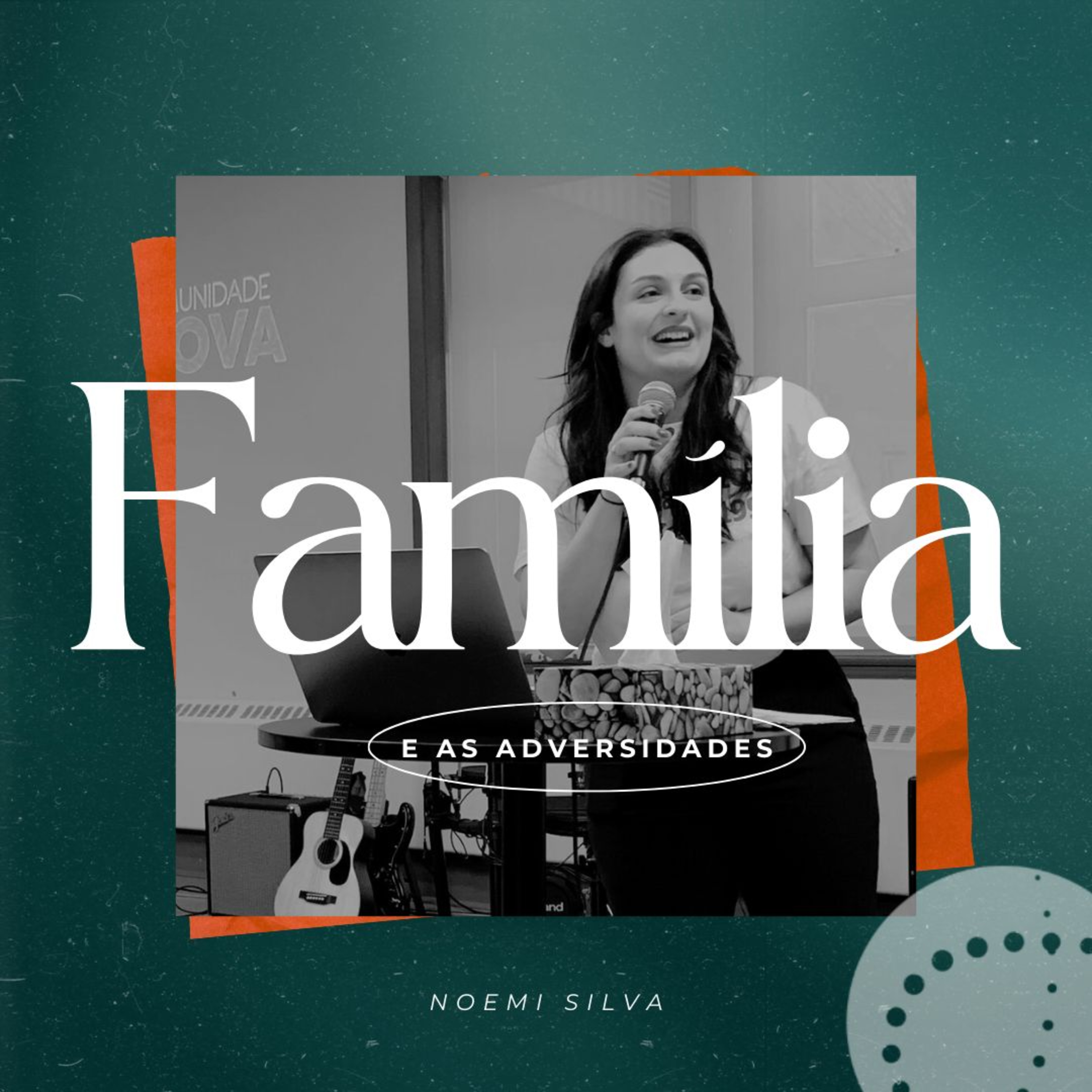A família e as adversidades | Noemi Silva episode artwork