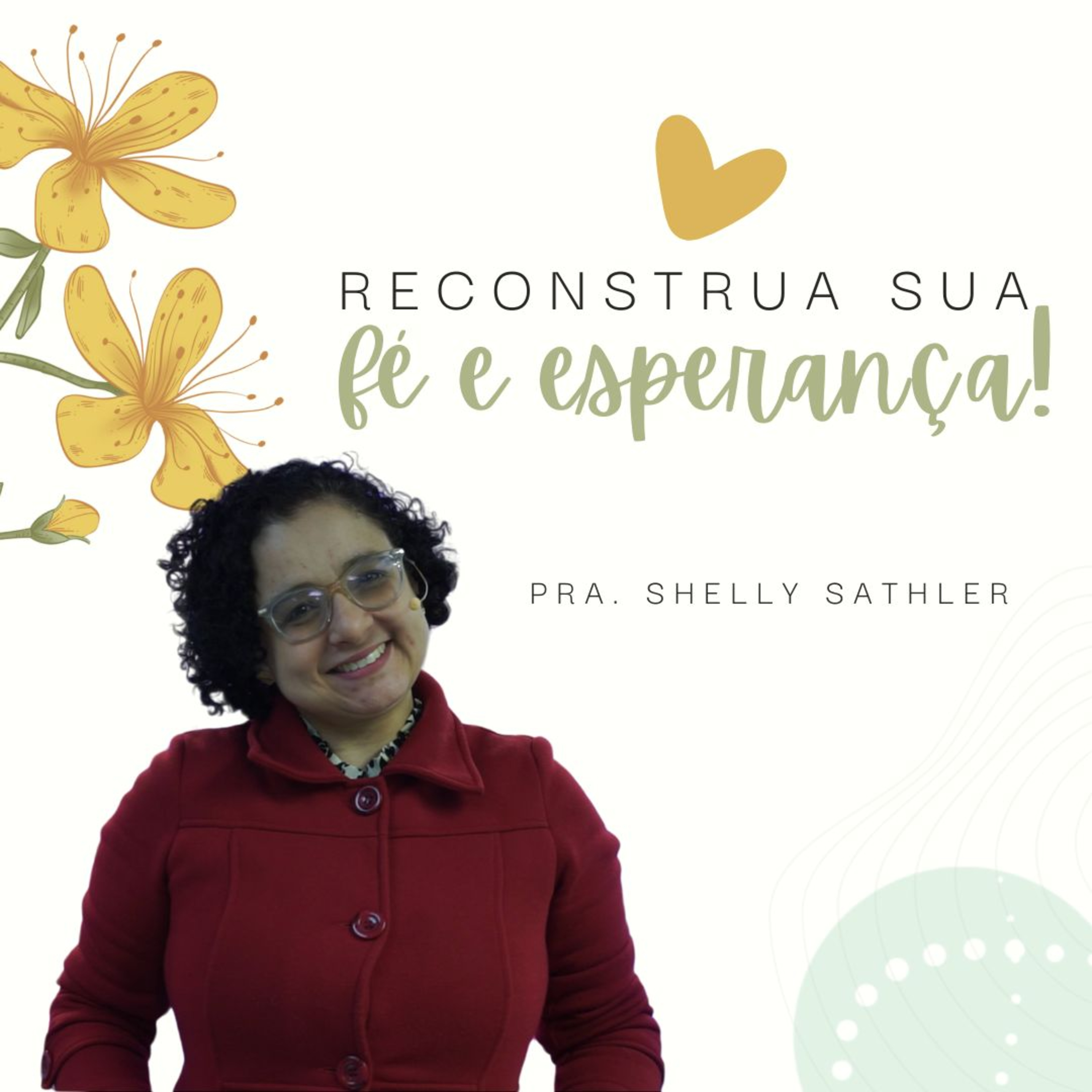 Reconstrua com fé e perseverança | Shelly Sathler episode artwork