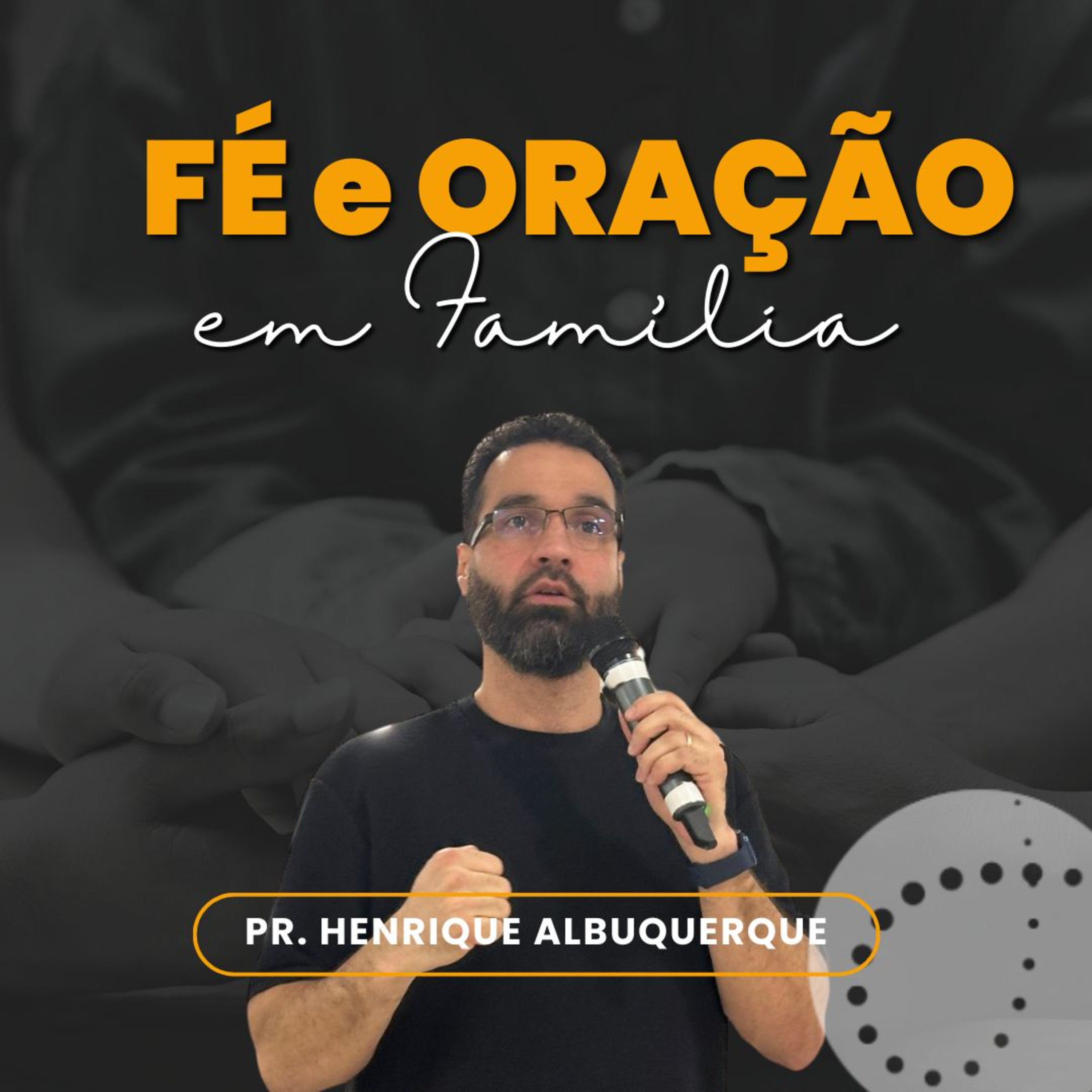 Fé e Oração em Família | Pr. Henrique Albuquerque episode artwork