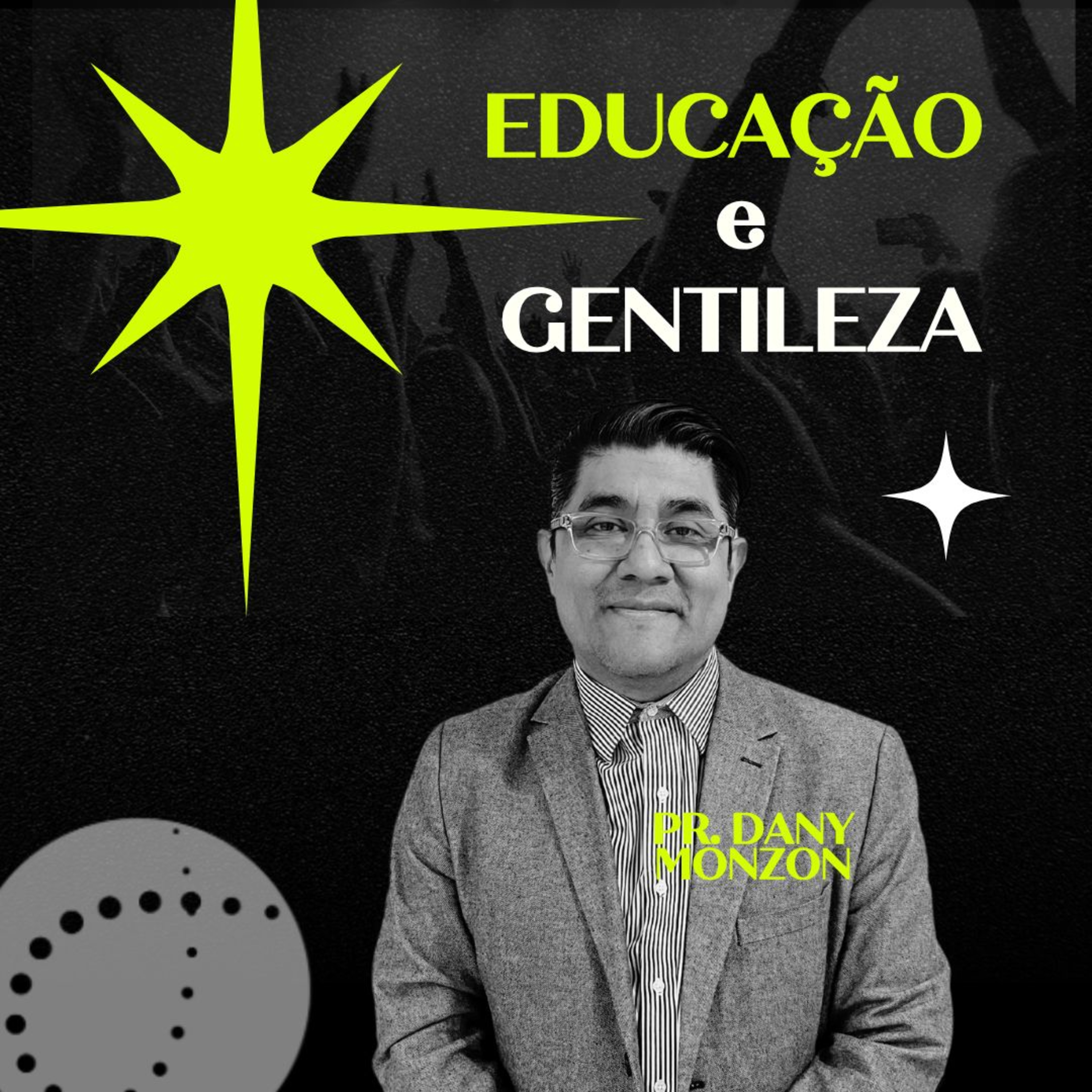 Educação e gentileza | Pr. Dany Monzon episode artwork