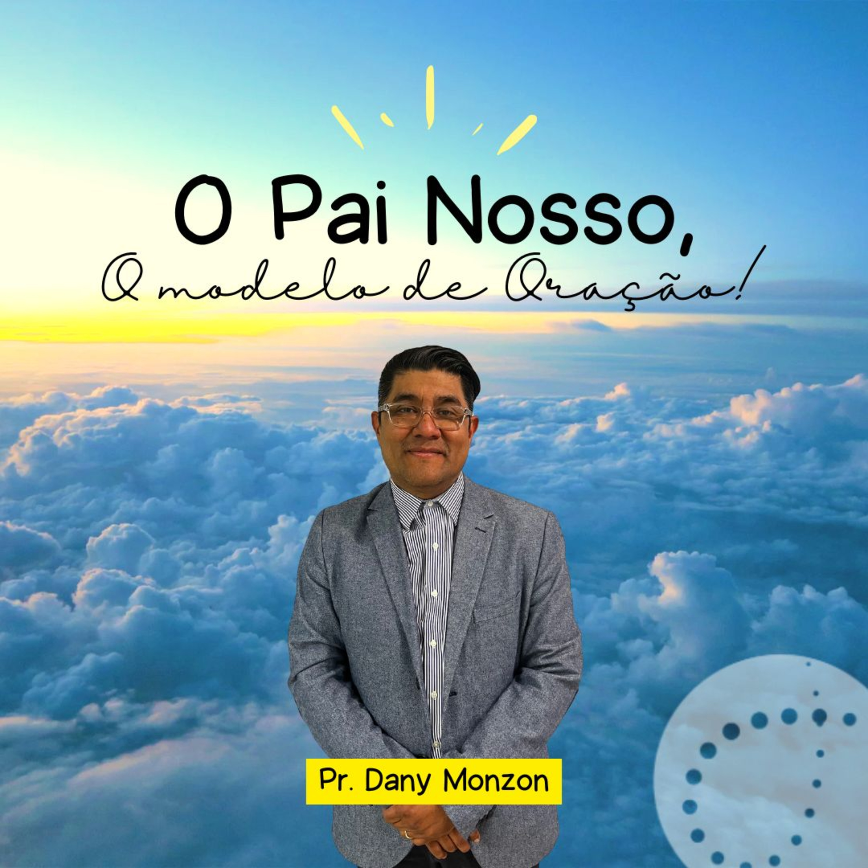O modelo de oração | Pr. Dany Monzon episode artwork
