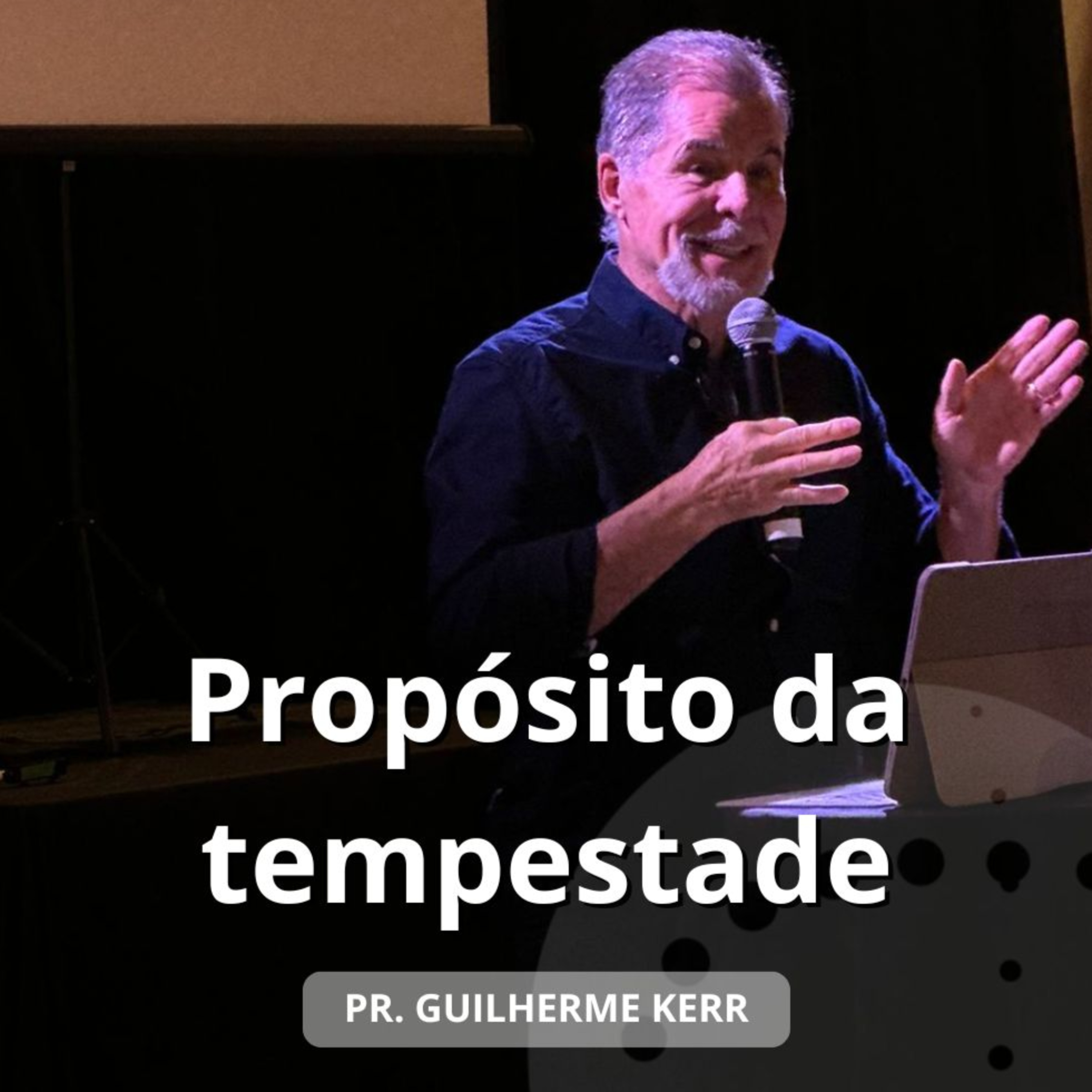 O propósito da tempestade | Pr. Guilherme Kerr episode artwork