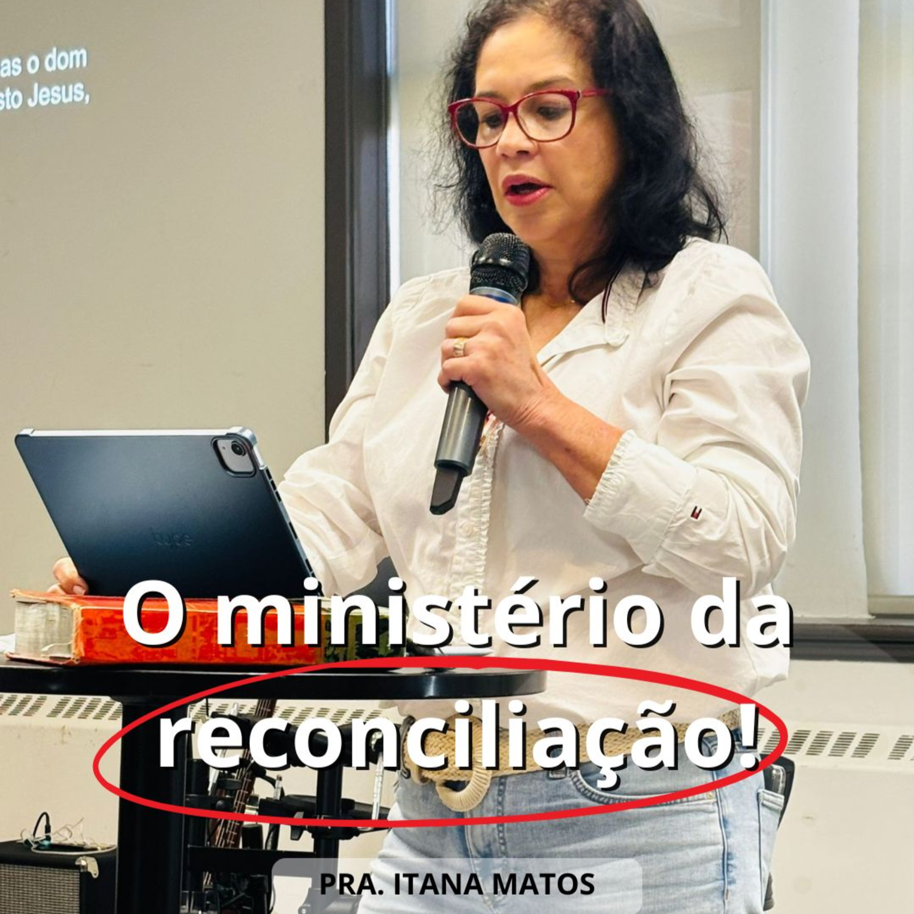 O ministério da reconciliação | Pra. Itana Matos episode artwork