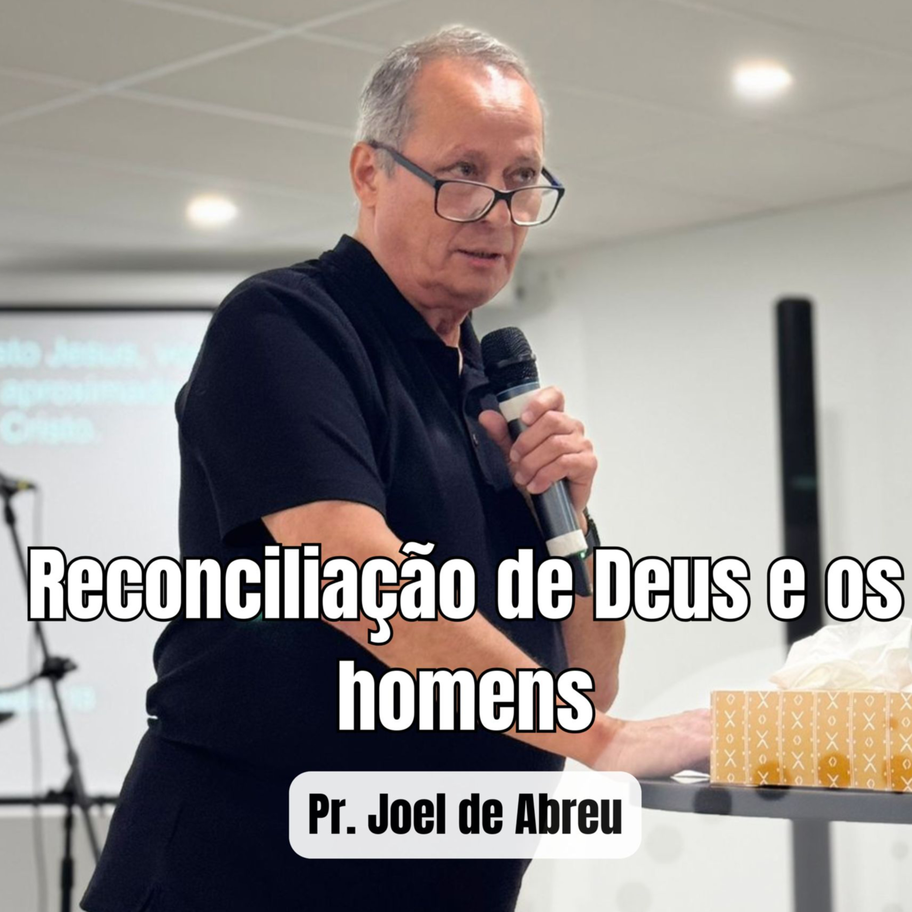 Reconciliaçāo de Deus e os homens | Pr. Joel Abreu episode artwork