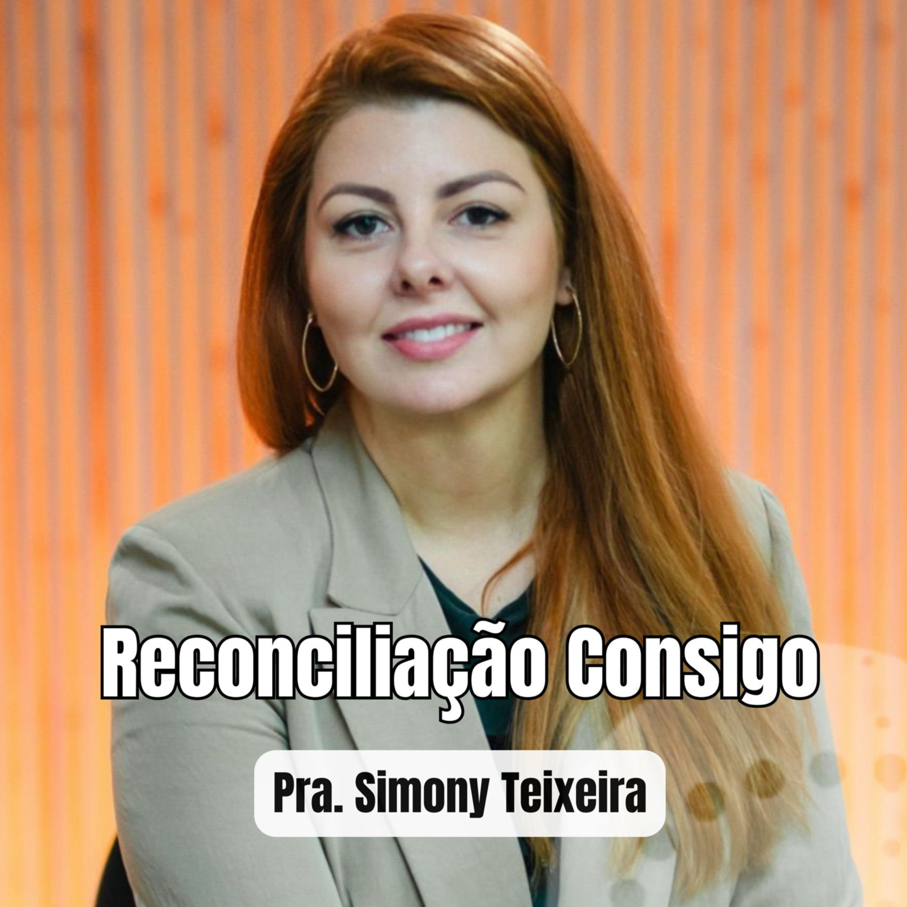 Reconciliação consigo | Pra. Simony Teixeira episode artwork