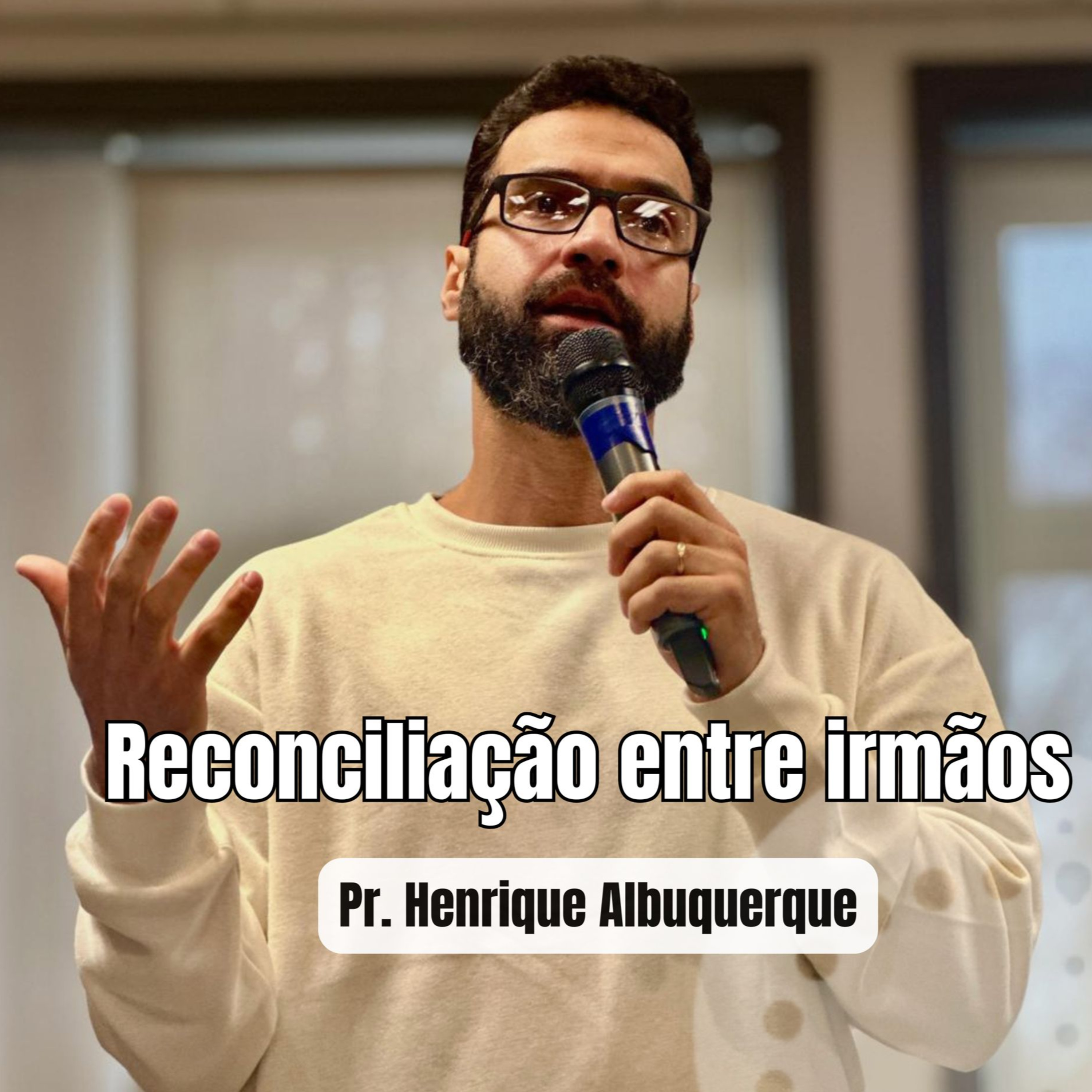 Reconciliação entre irmãos | Pr. Henrique Albuquerque episode artwork