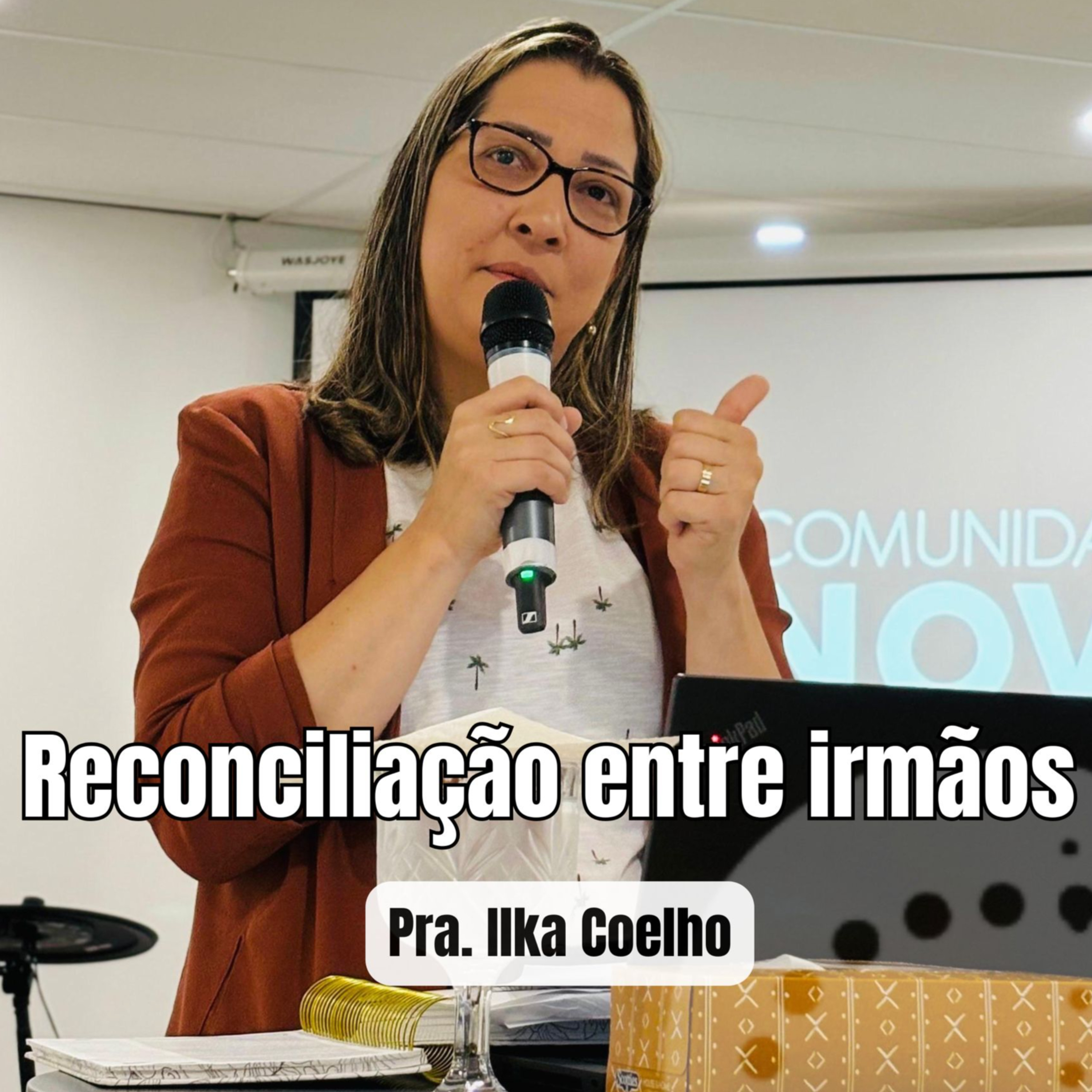Reconciliação entre irmãos | Pra. Ilka Coelho episode artwork