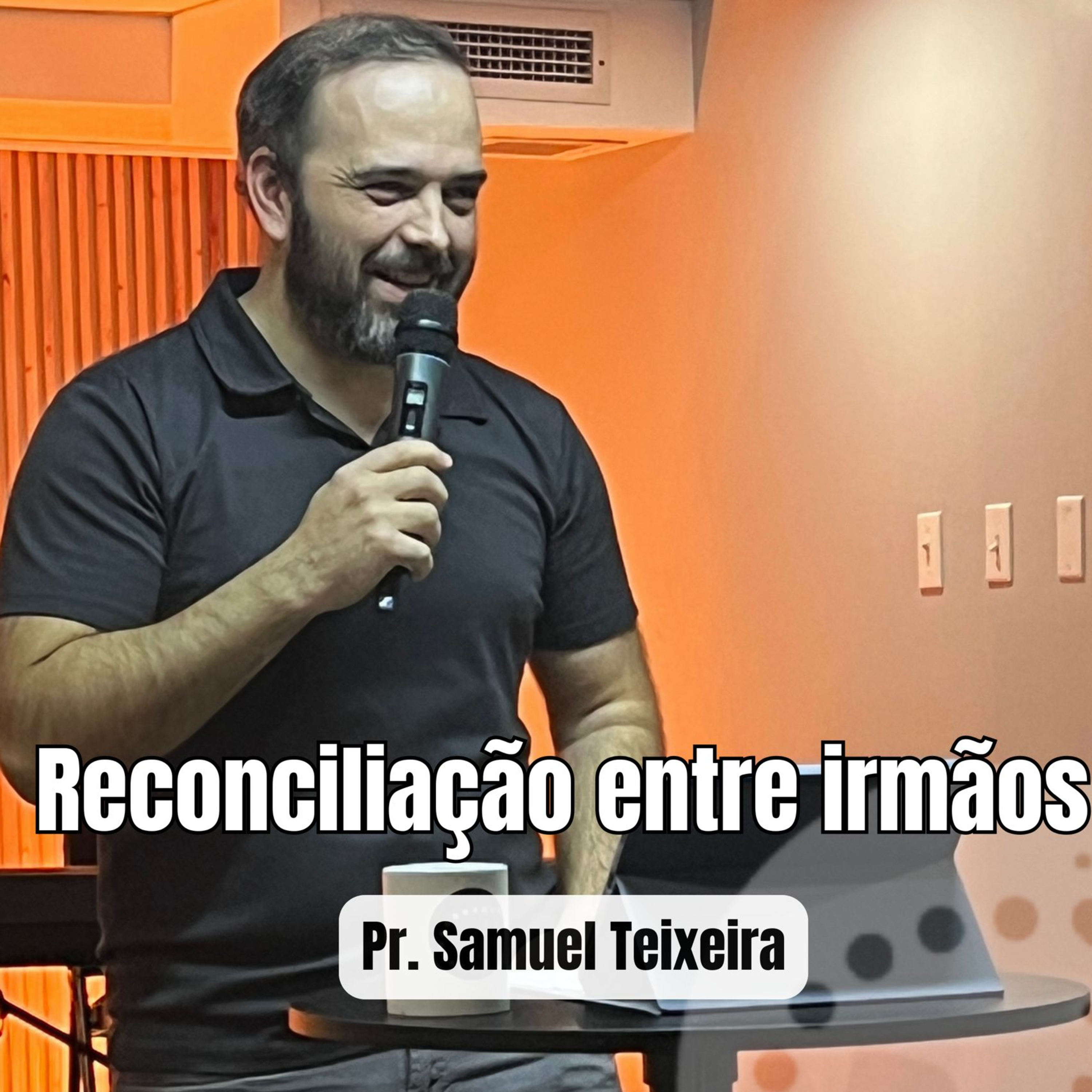 Reconciliação entre irmãos | Pr. Samuel Teixeira episode artwork
