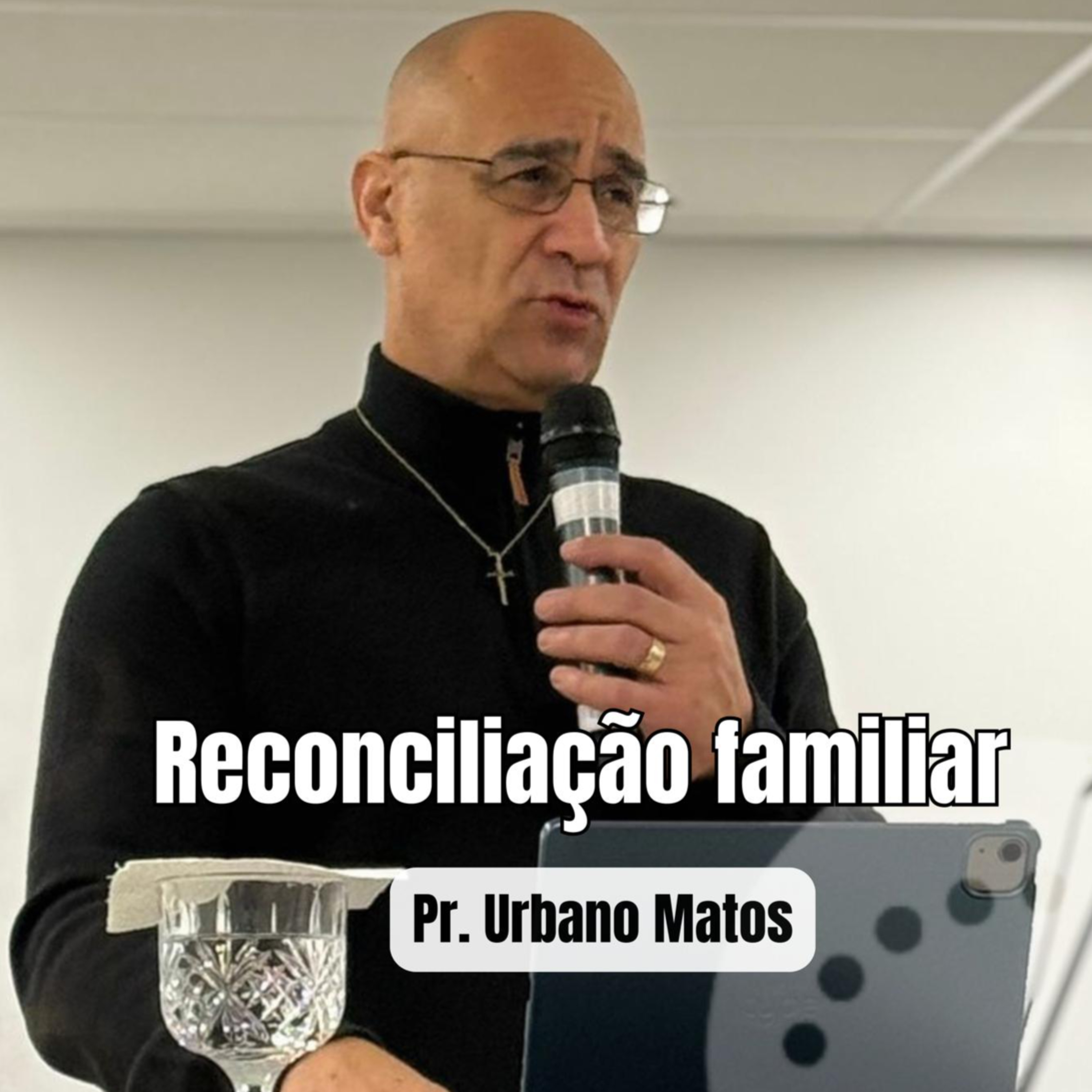 Reconciliação na família | Pr. Urbano Matos episode artwork