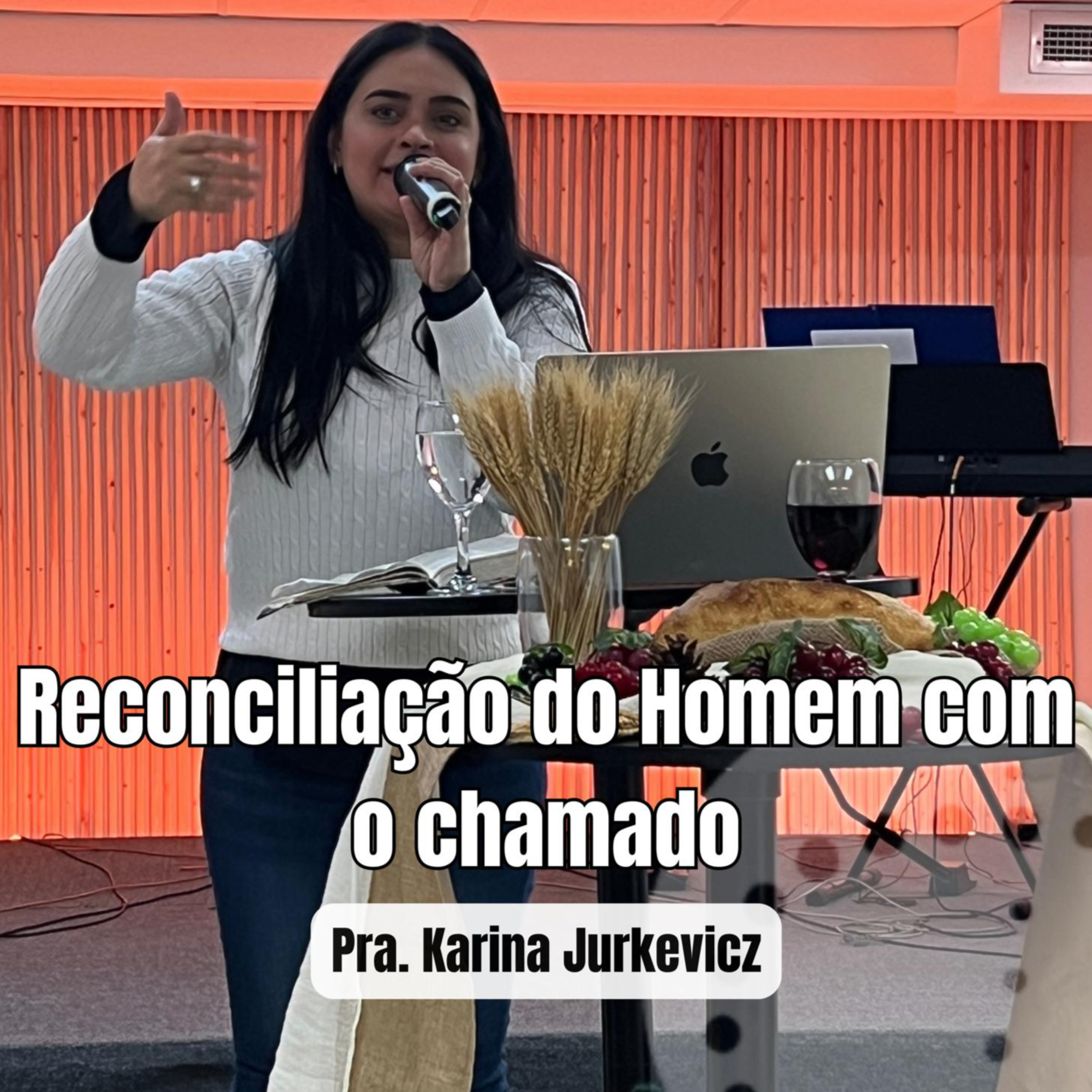 Reconciliação do homem com chamado | Pra. Karina Jurkevicz episode artwork