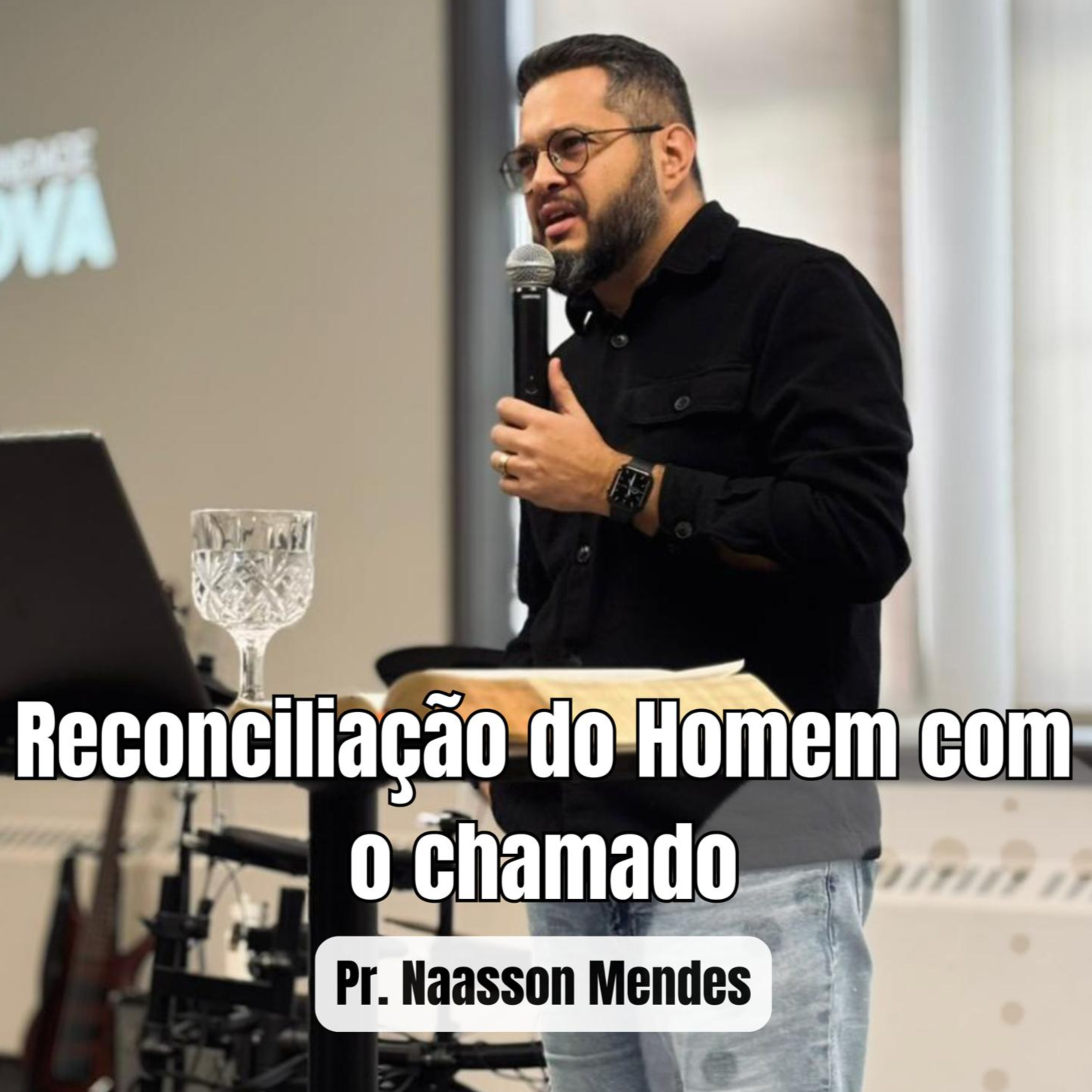 Reconciliação do homem com chamado | Pr. Naasson Mendes episode artwork