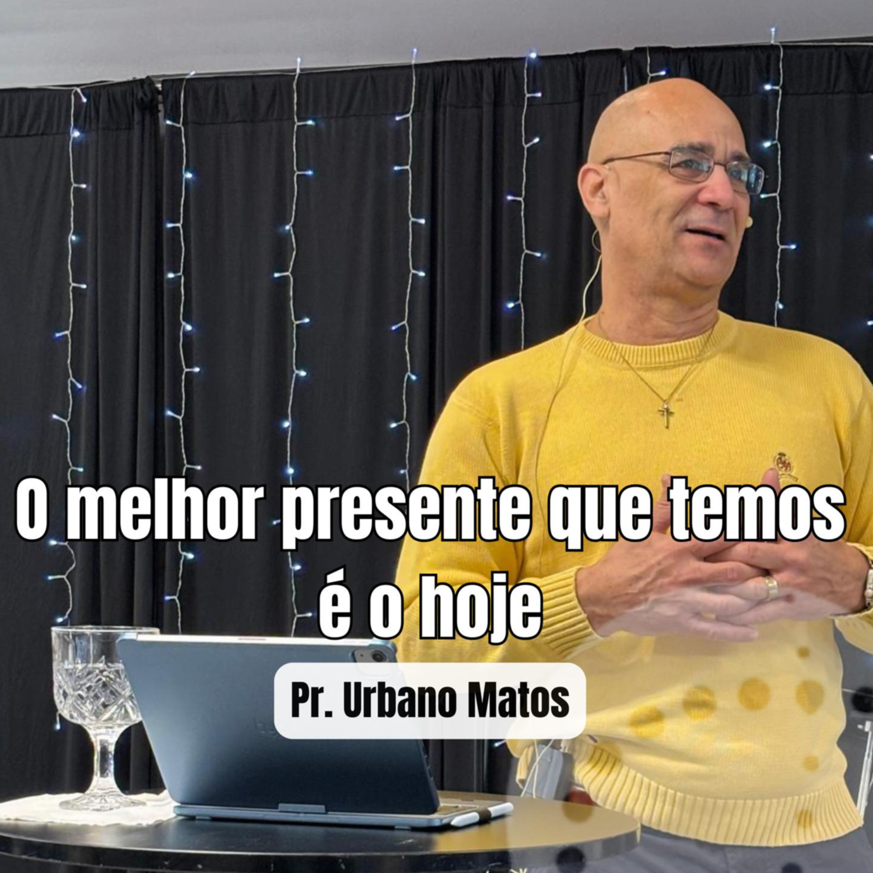 O melhor presente que temos é o hoje | Pr. Urbano Matos episode artwork