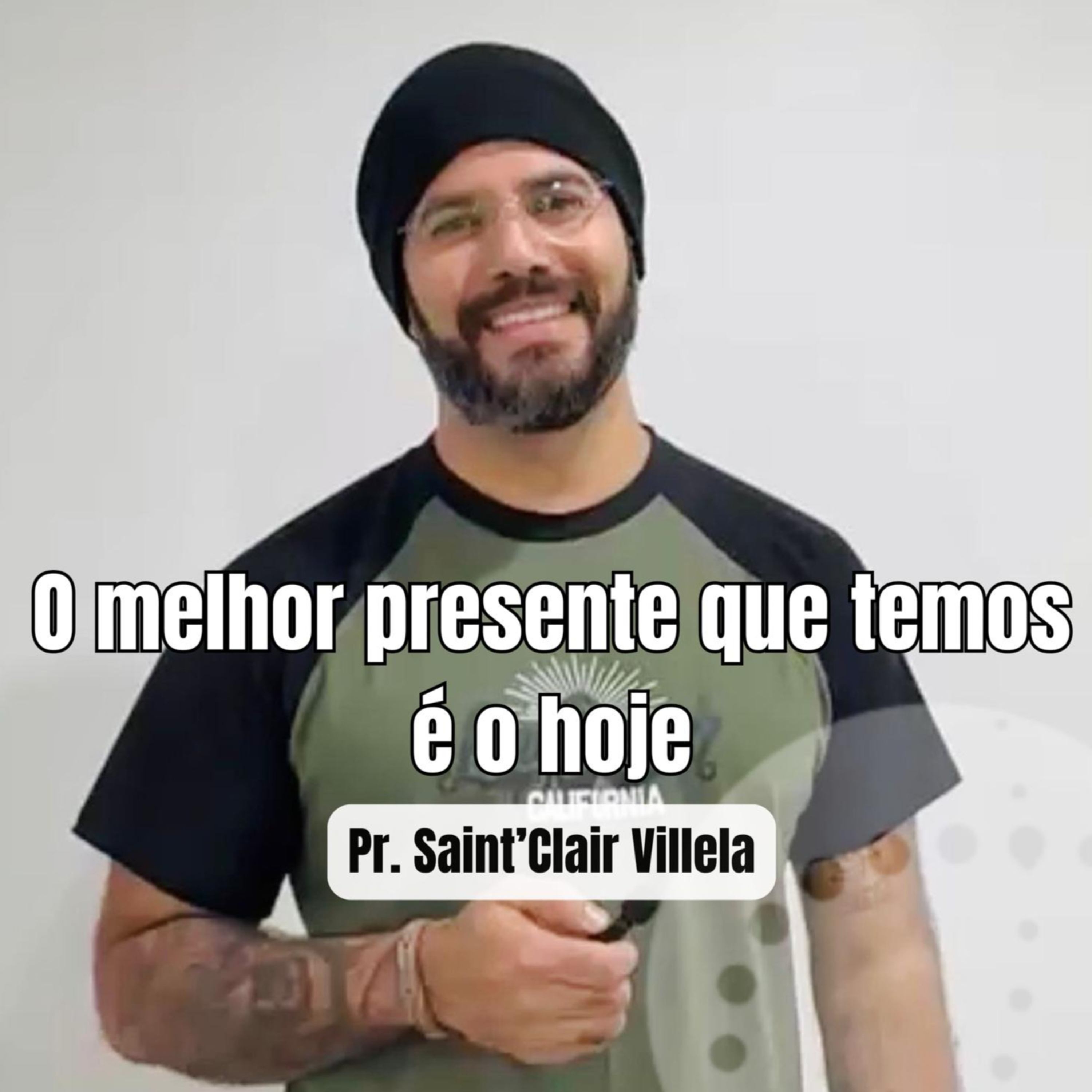 O melhor presente que temos é o hoje | Pr. Saint'Claire Villela episode artwork