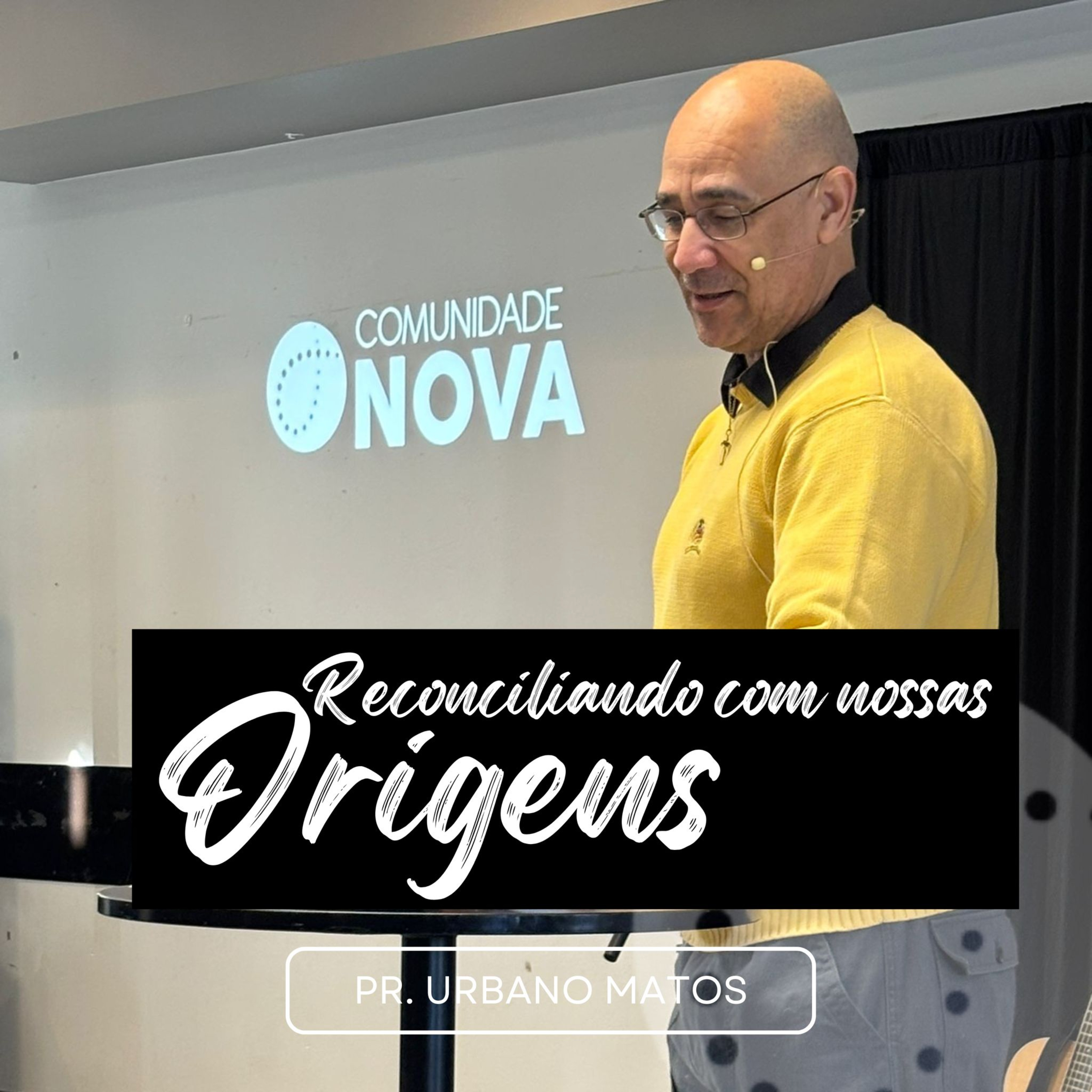 Reconciliando com nossas origens | Pr. Urbano Matos episode artwork