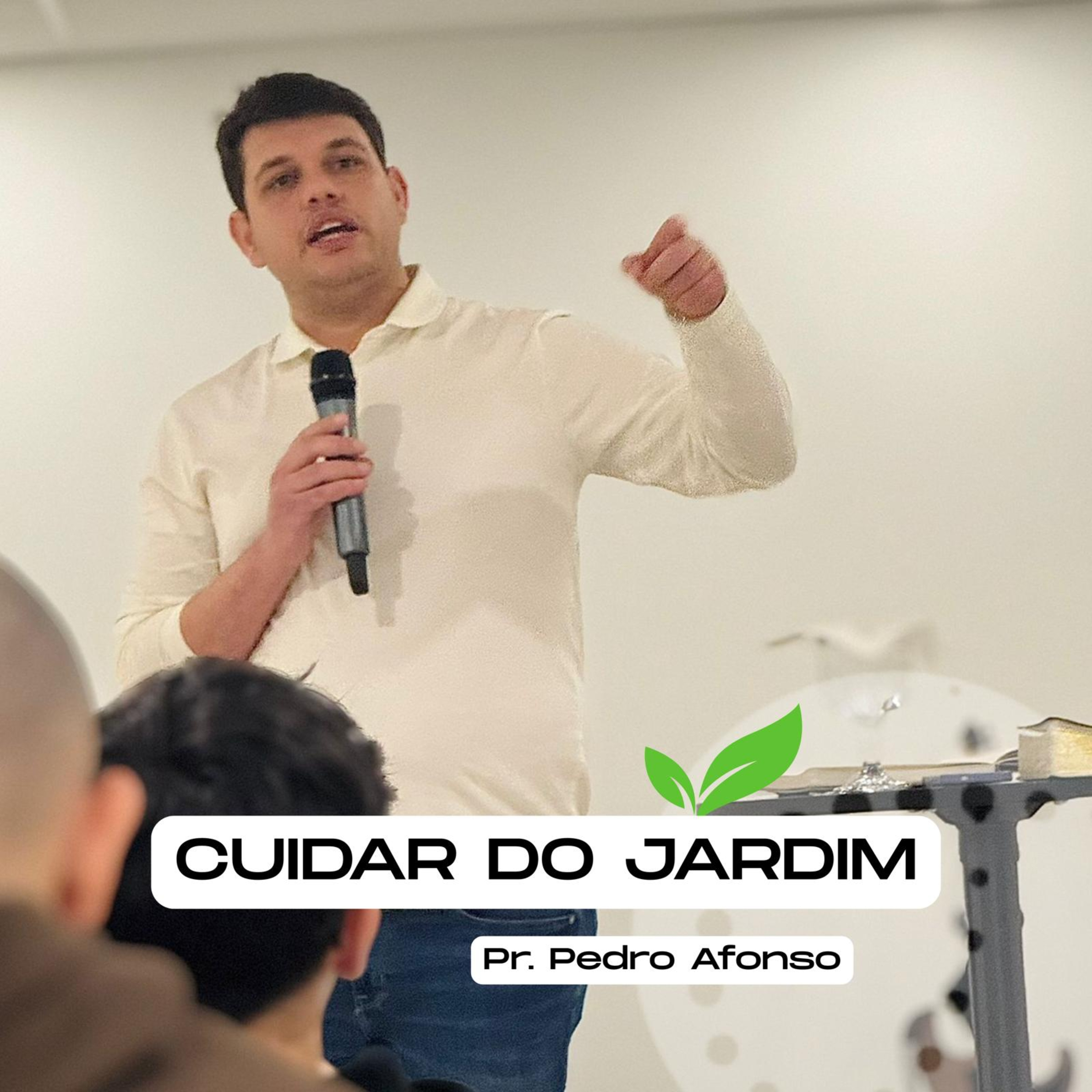 Cuidar do jardim | Pr. Pedro Afonso episode artwork