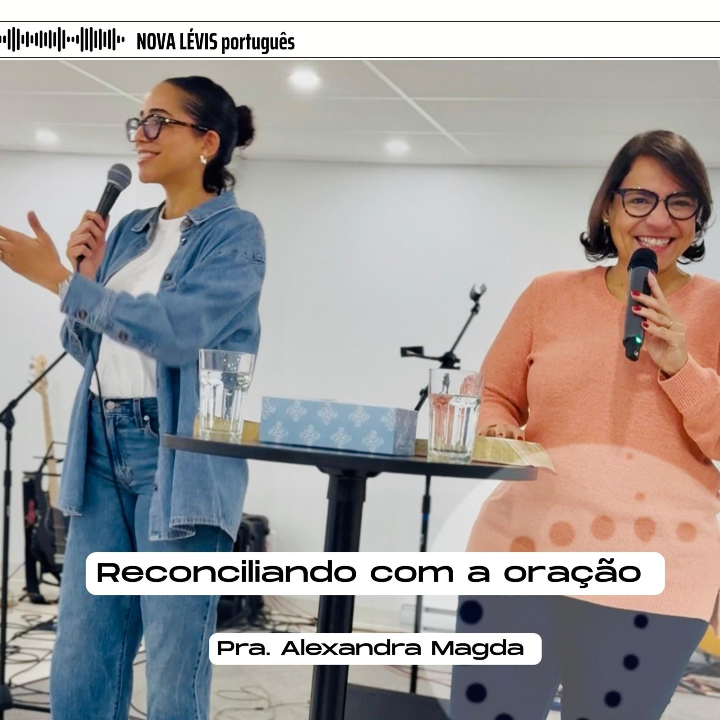 Reconciliando com a oração | Pra. Alexandra Villela episode artwork