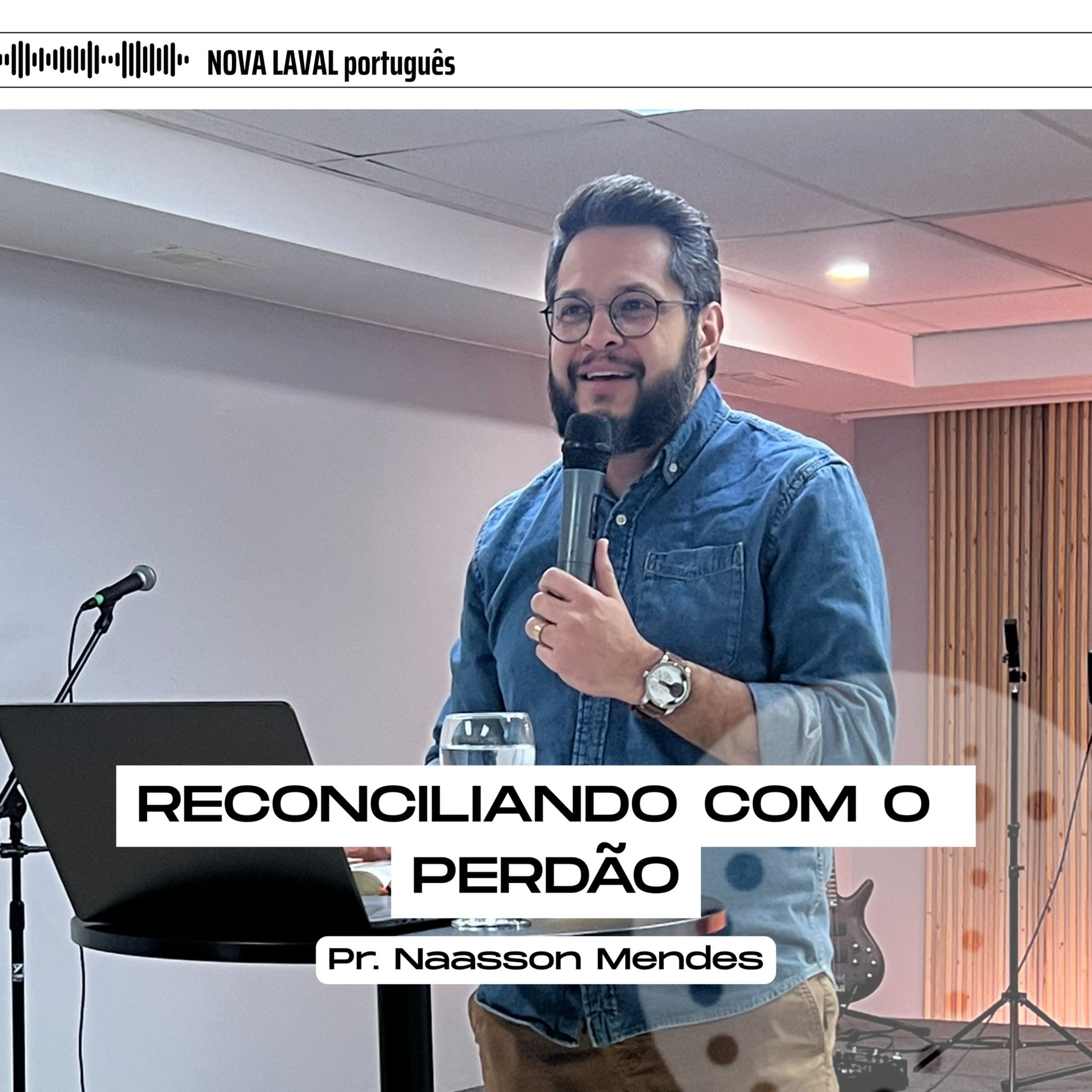 Reconciliando com o perdão | Pr. Naasson Mendes episode artwork