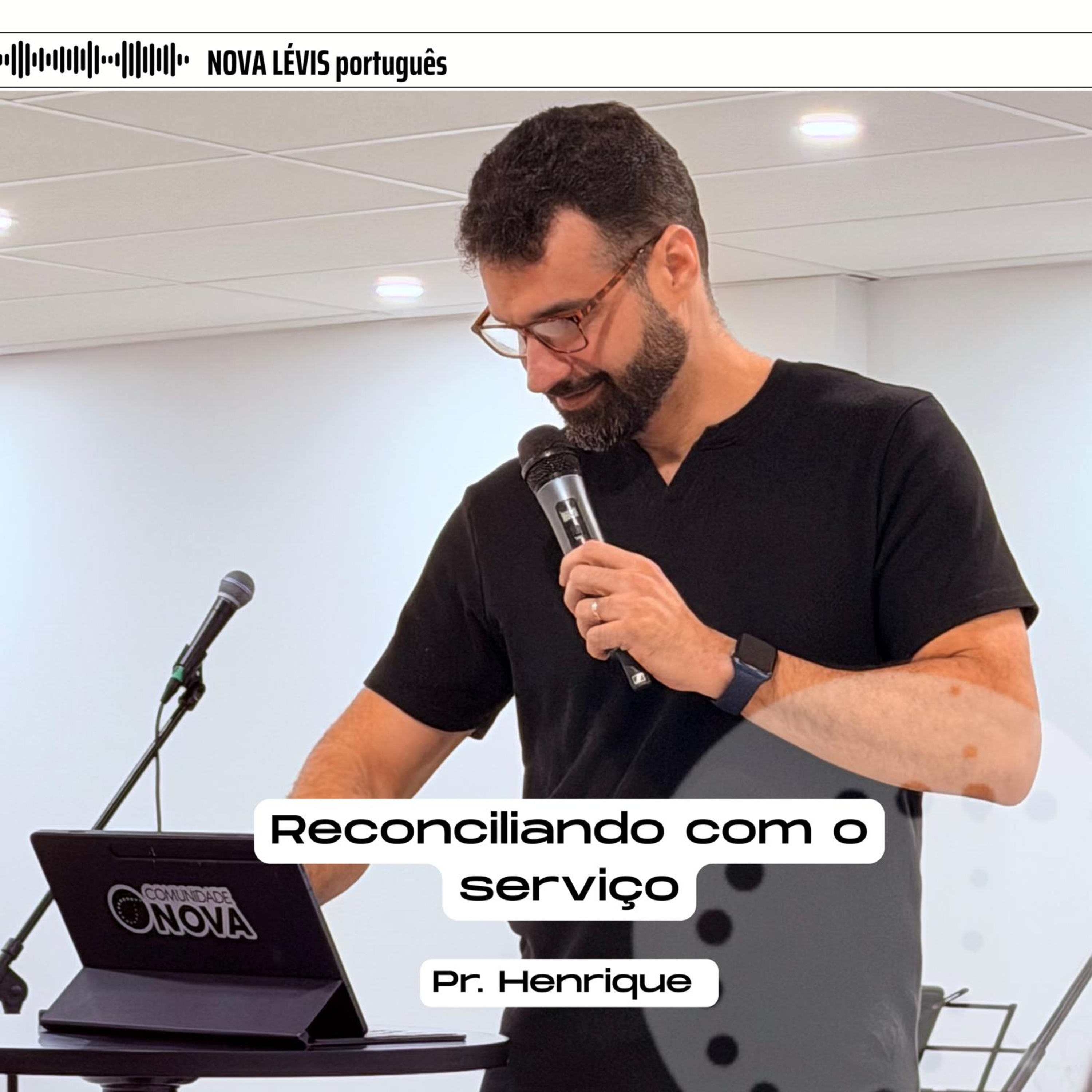 Reconciliando com o serviço | Pr. Henrique Albuquerque episode artwork