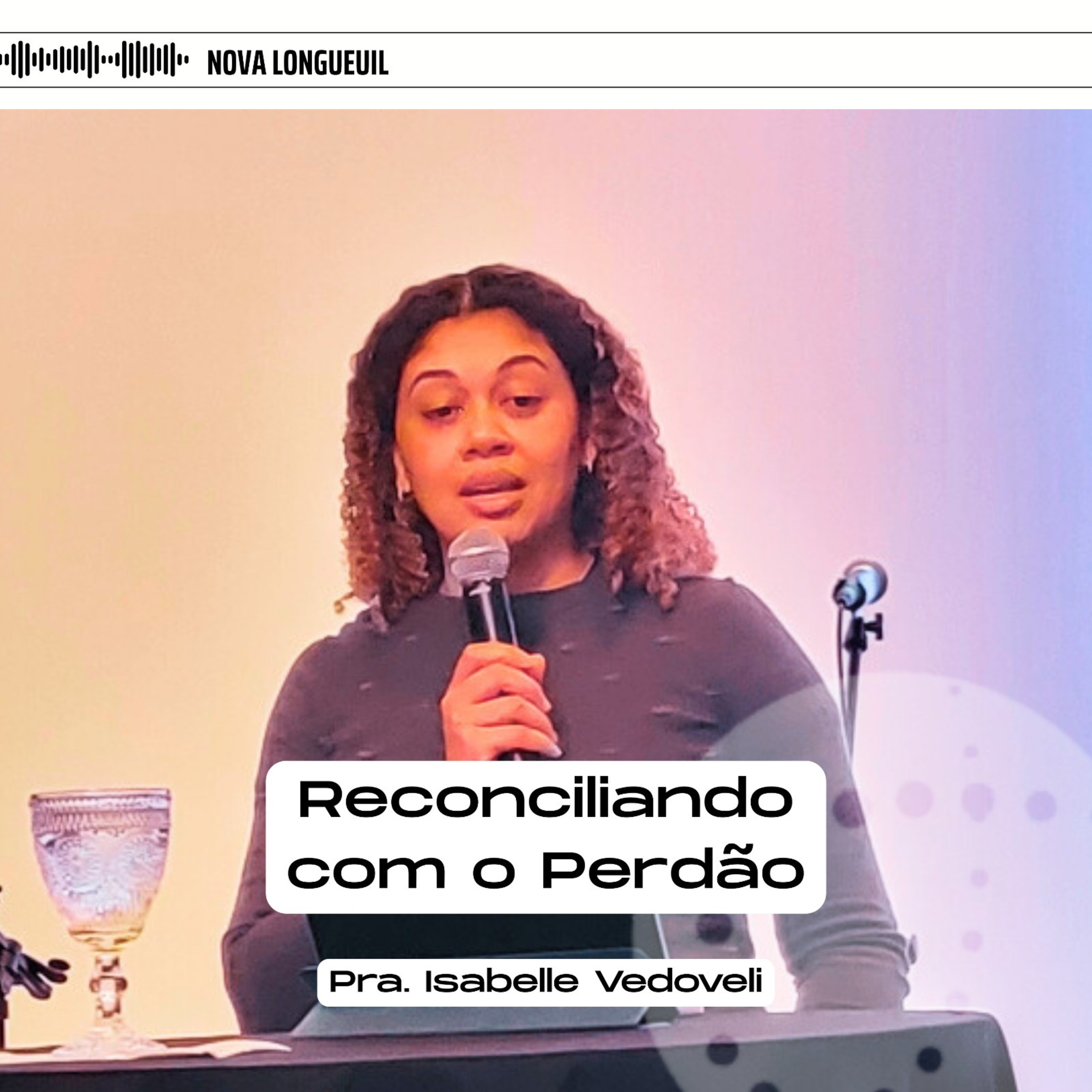Reconciliando com o perdão | Pra. Isabelle Vedoveli episode artwork