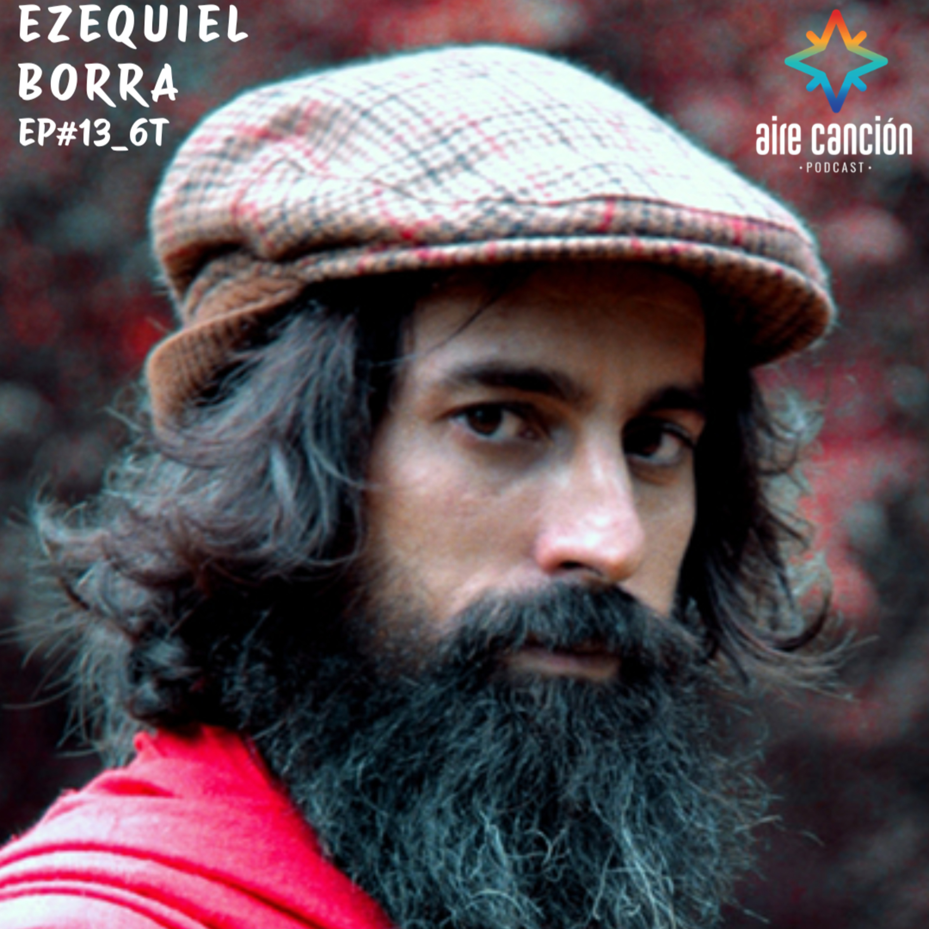 AIRE CANCION_6T_EP#13_EZEQUIEL BORRA (Bs. As.) "NENA COLORIDA" episode artwork