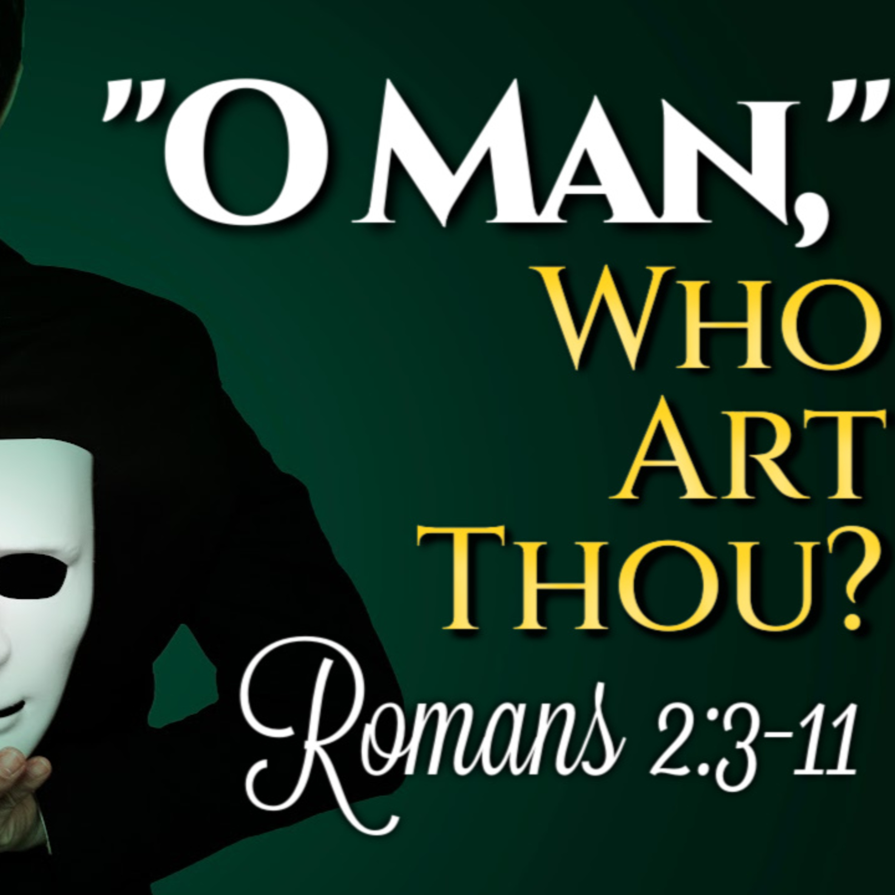 Romans Part 6) "O Man" Who Art Thou? | Romans 2:3-11 (Mid Acts Bible Study) episode artwork