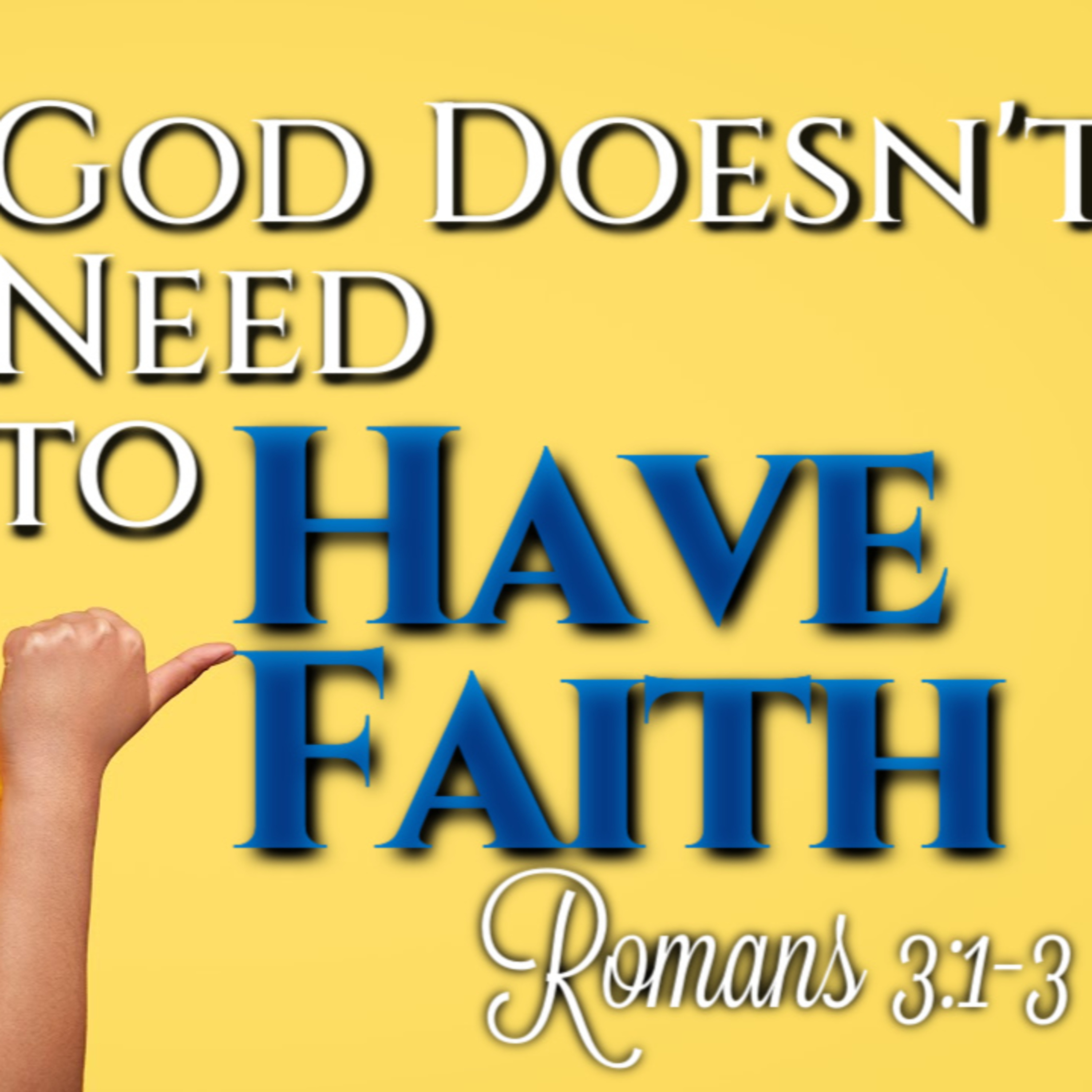 Romans Part 8) Just What Does God Need Faith In? | Romans Verse By Verse episode artwork