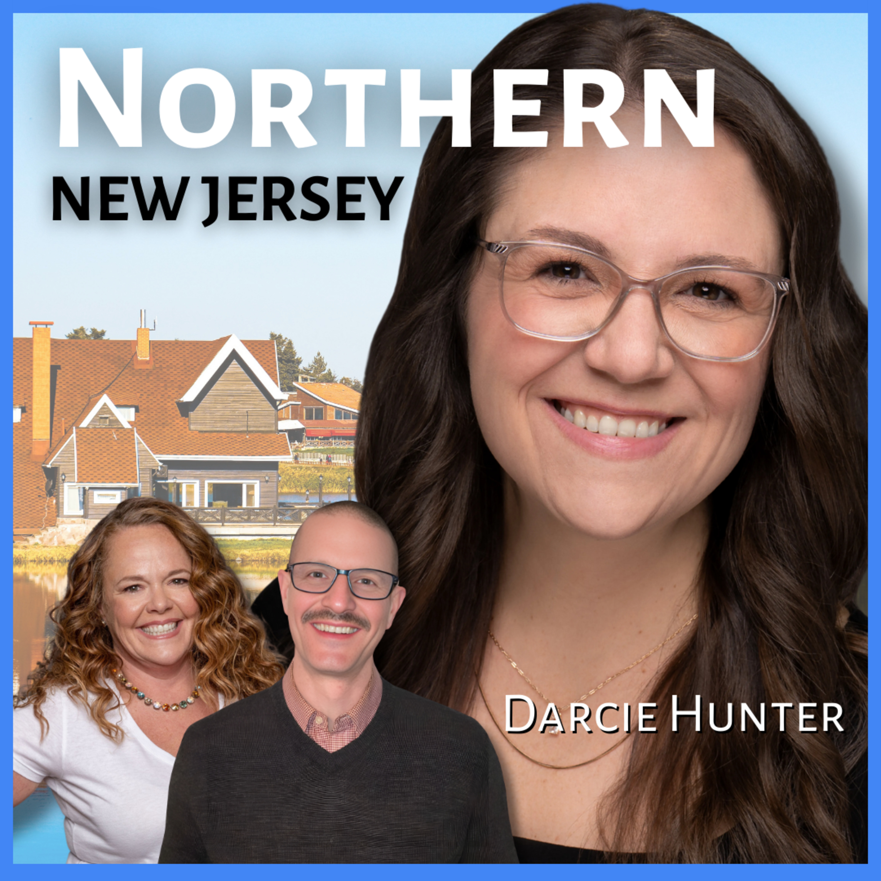 Wanna move to Northern New Jersey? | Guest: Darcie Hunter, Real Estate Agent