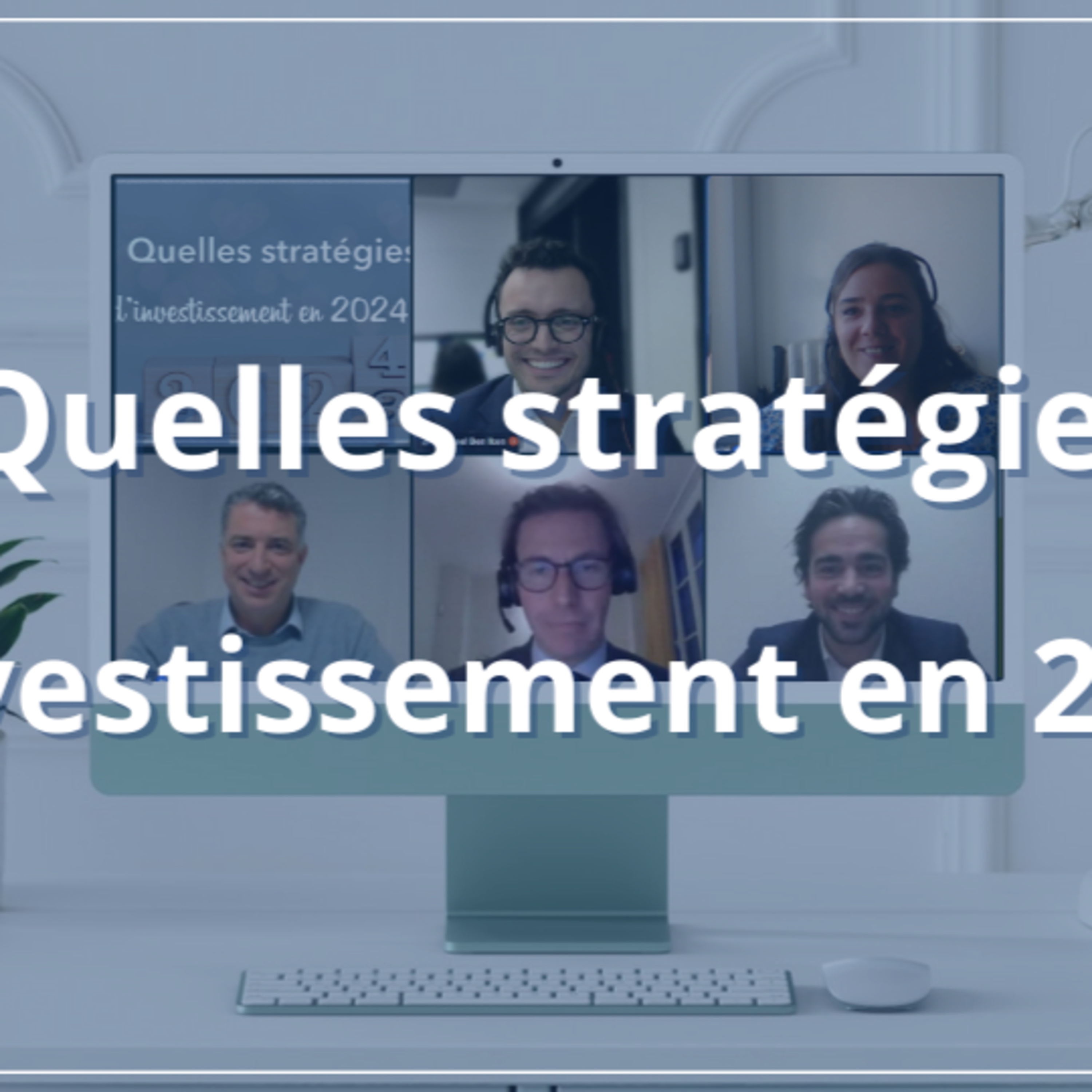 Quelles stratégies d'investissement en 2024 ?
