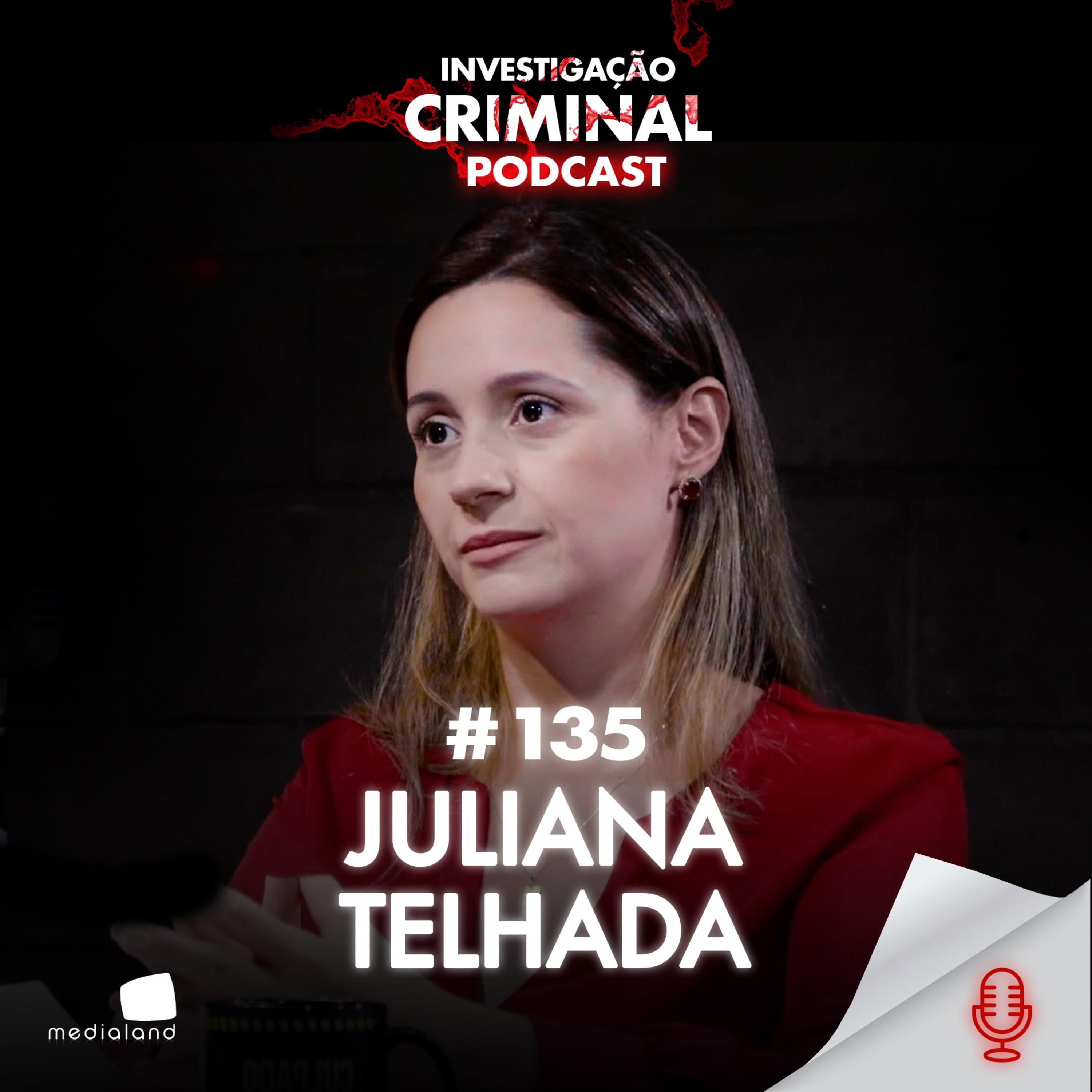DIREITO DA FAMÍLIA COMO MISSÃO DE VIDA! - JULIANA TELHADA - INVETIGAÇÃO CRIMINAL PODCAST #135