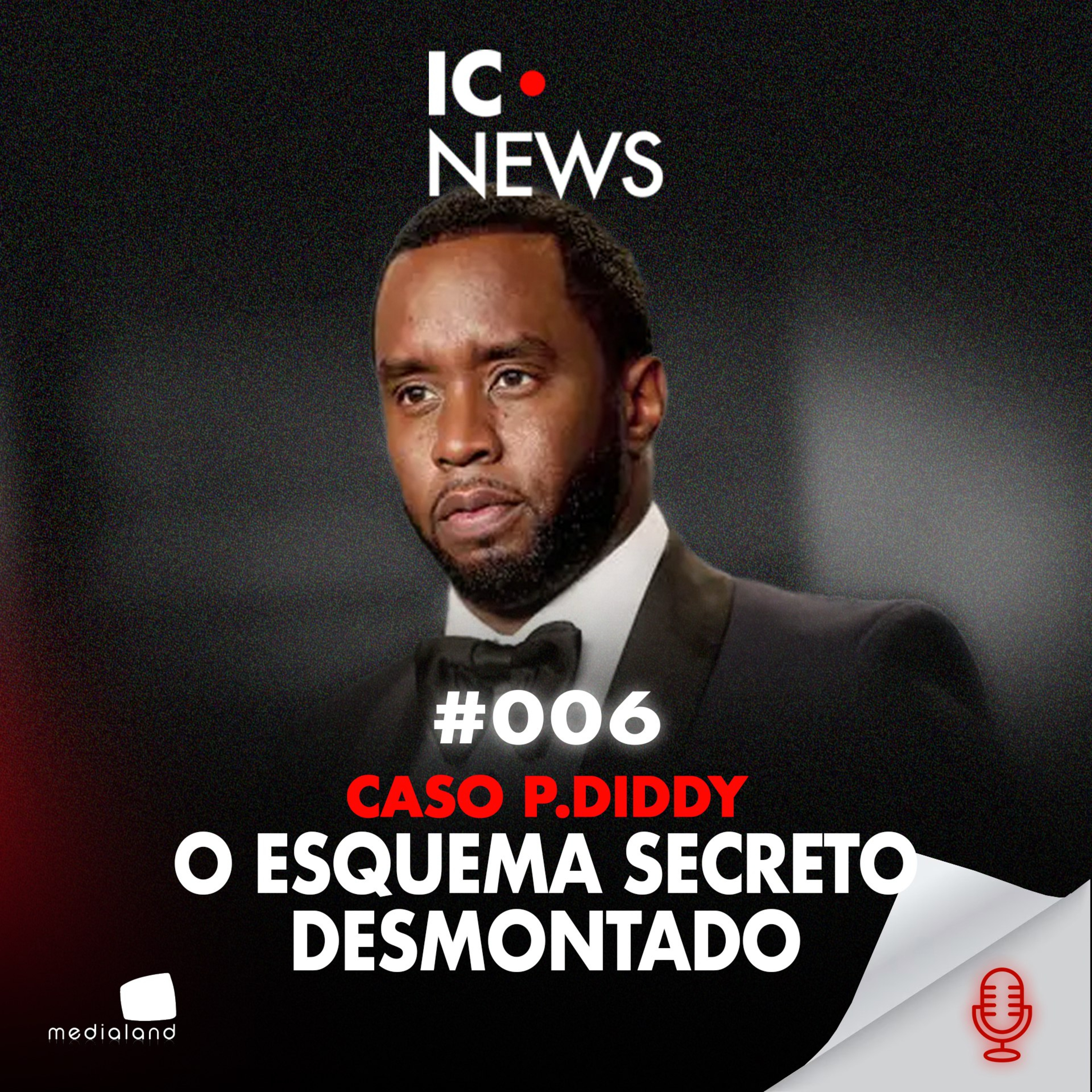 JULGAMENTO DE DIDDY: PROVAS FEDERAIS, DROGAS E VÍDEOS SECRETOS - IC NEWS #003
