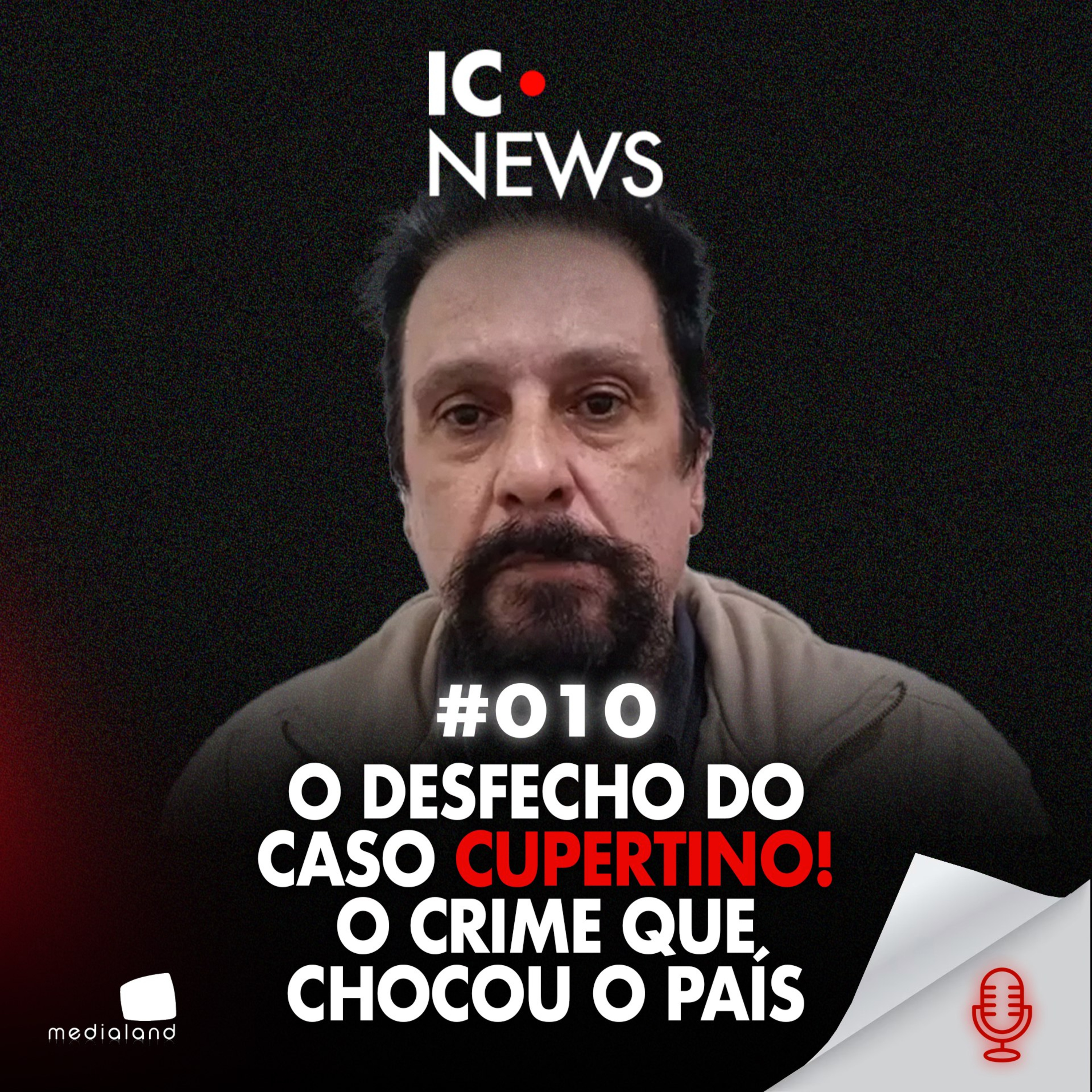 JULGAMENTO DE CUPERTINO: O HOMICÍDIO DA FAMÍLIA DO ATOR DE CHIQUITITAS QUE CHOCOU O BRASIL - IC NEWS #010