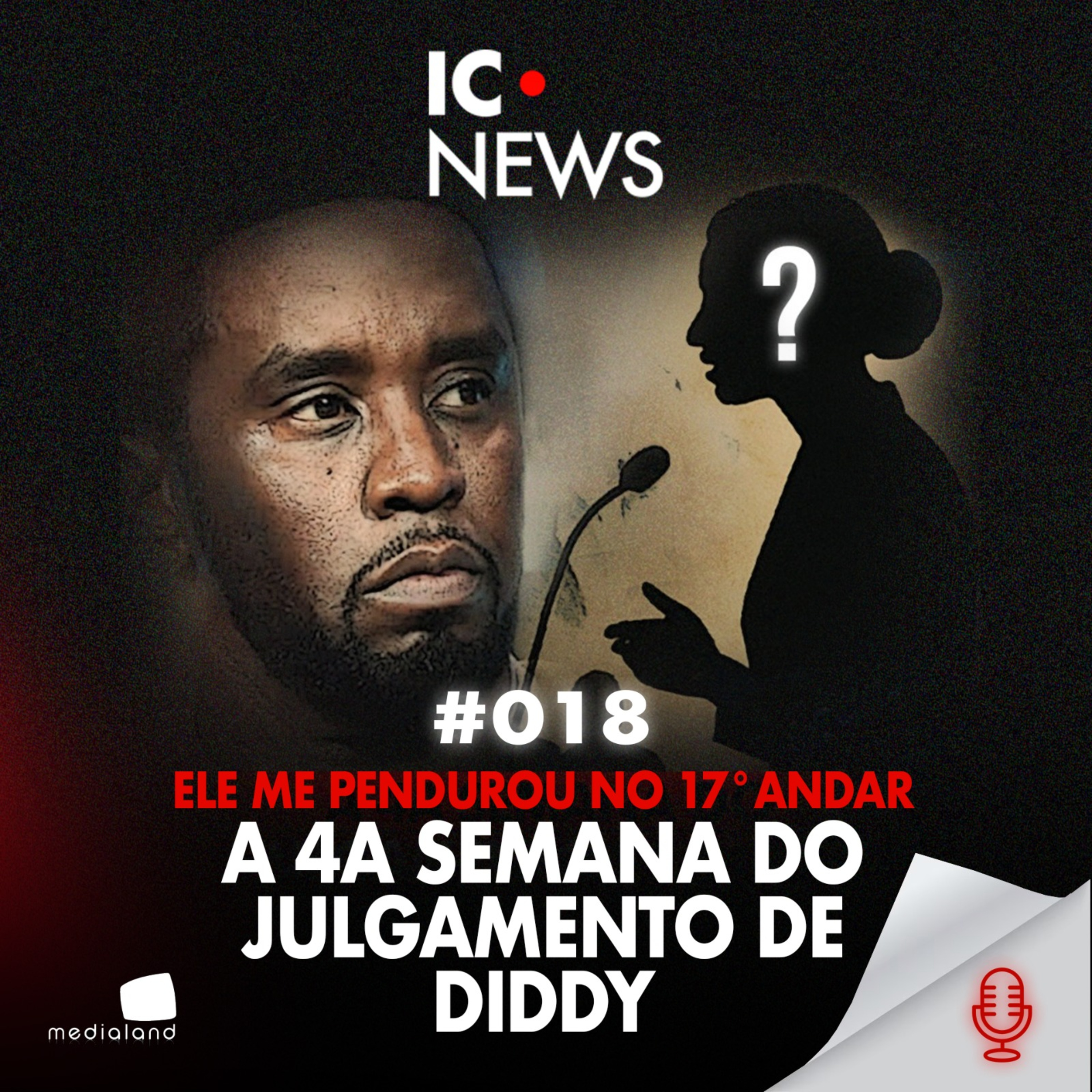 DEPOIMENTOS DEVASTADORES E IMAGENS INÉDITAS: A QUEDA DE DIDDY! - IC NEWS #018 episode artwork