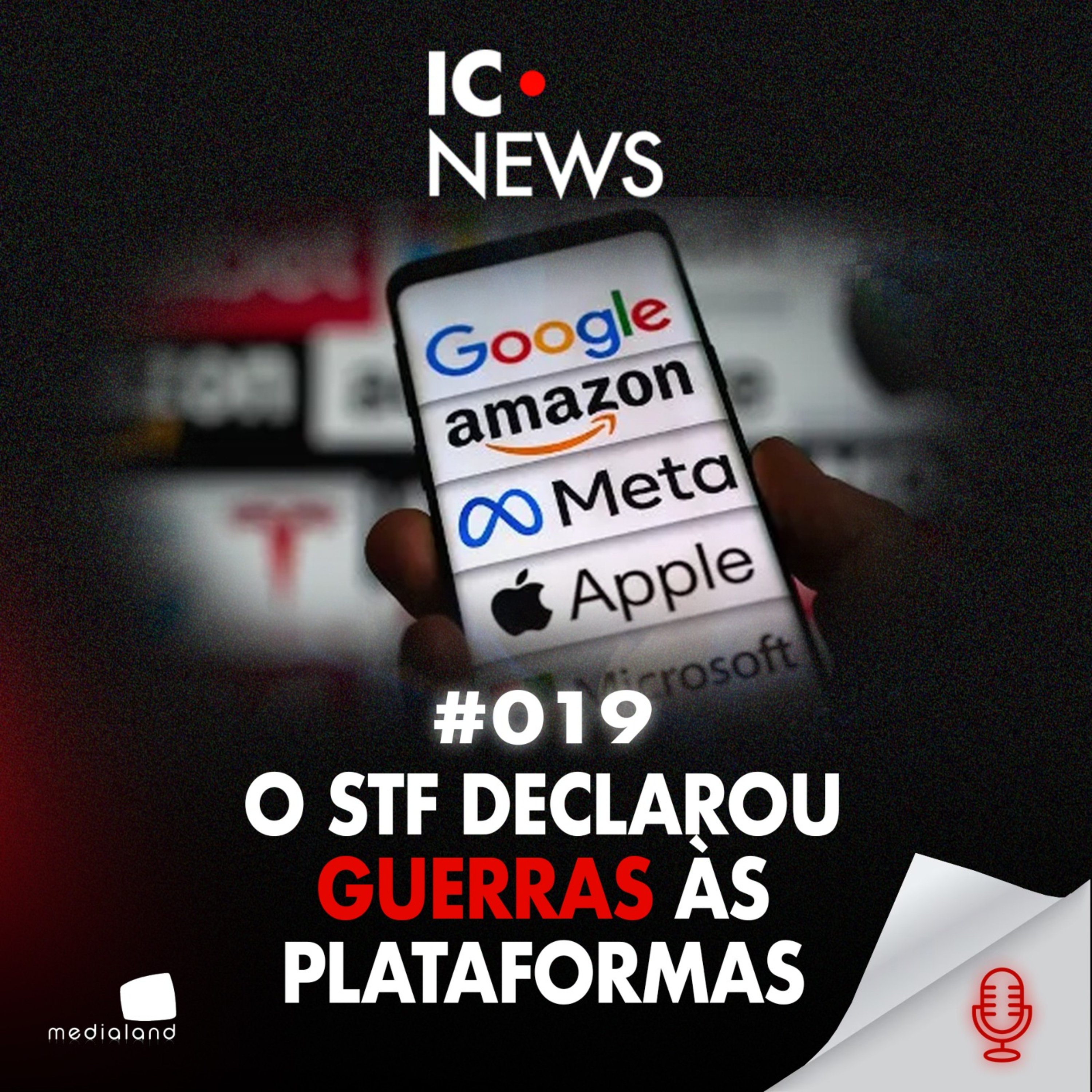STF VS BIG TECHS: O FIM DA IMUNIDADE NA INTERNET BRASILEIRA - IC NEWS #019 episode artwork