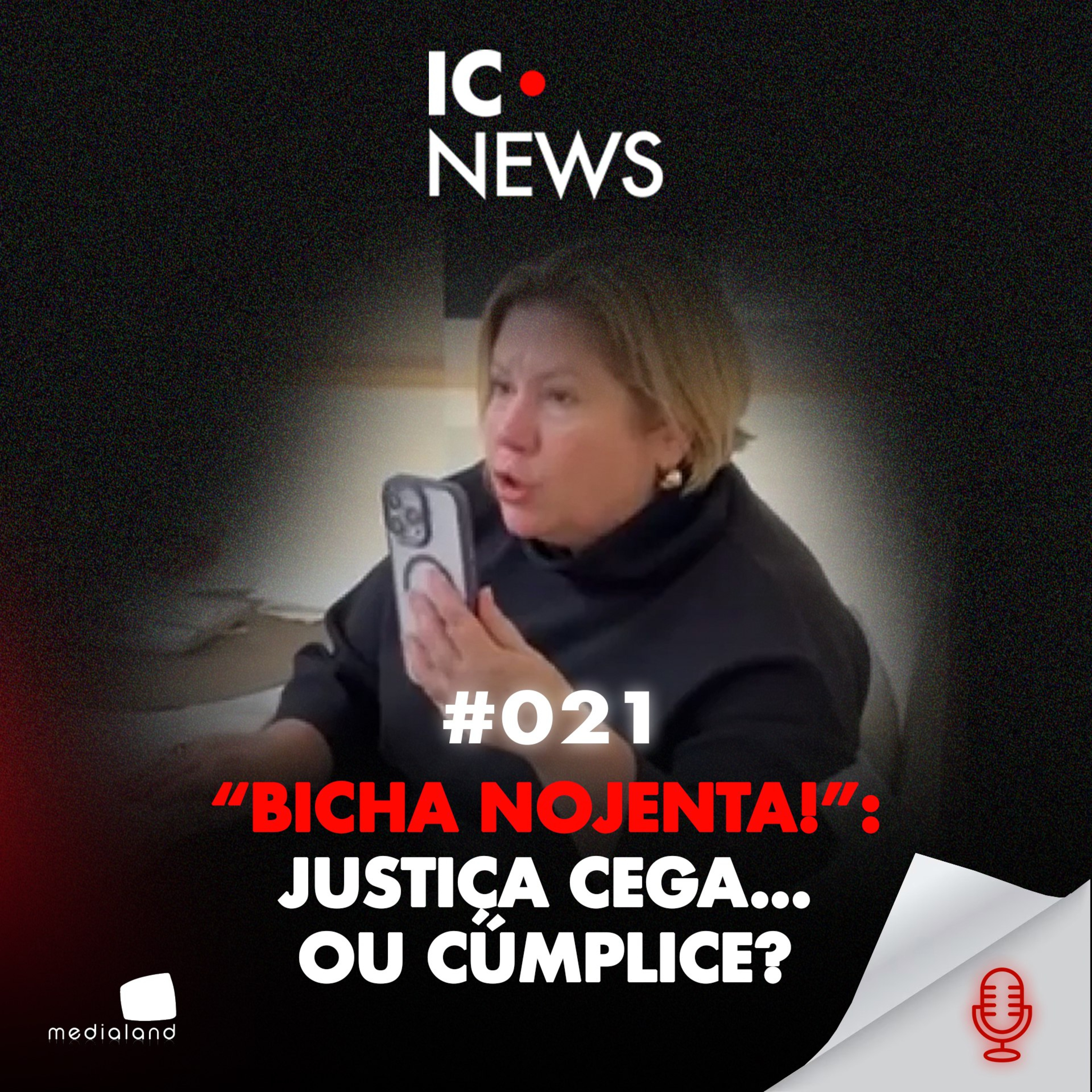 HOMOFOBIA EM DOBRO: A JORNALISTA QUE VIROU SÍMBOLO DE IMPUNIDADE - IC NEWS #021 episode artwork