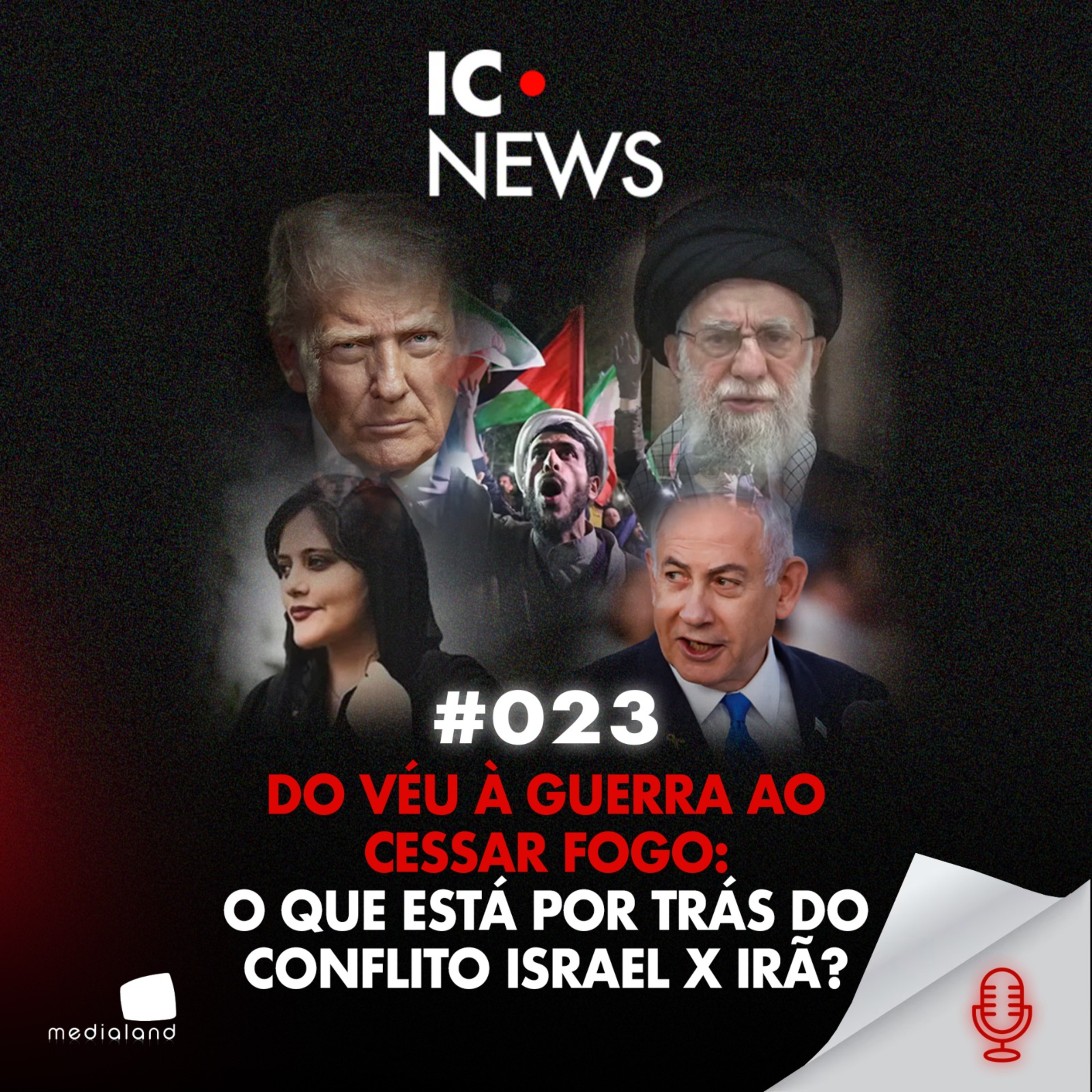 ISRAEL X IRÃ: A GUERRA QUE PODE REDESENHAR O ORIENTE MÉDIO - IC NEWS #023 episode artwork