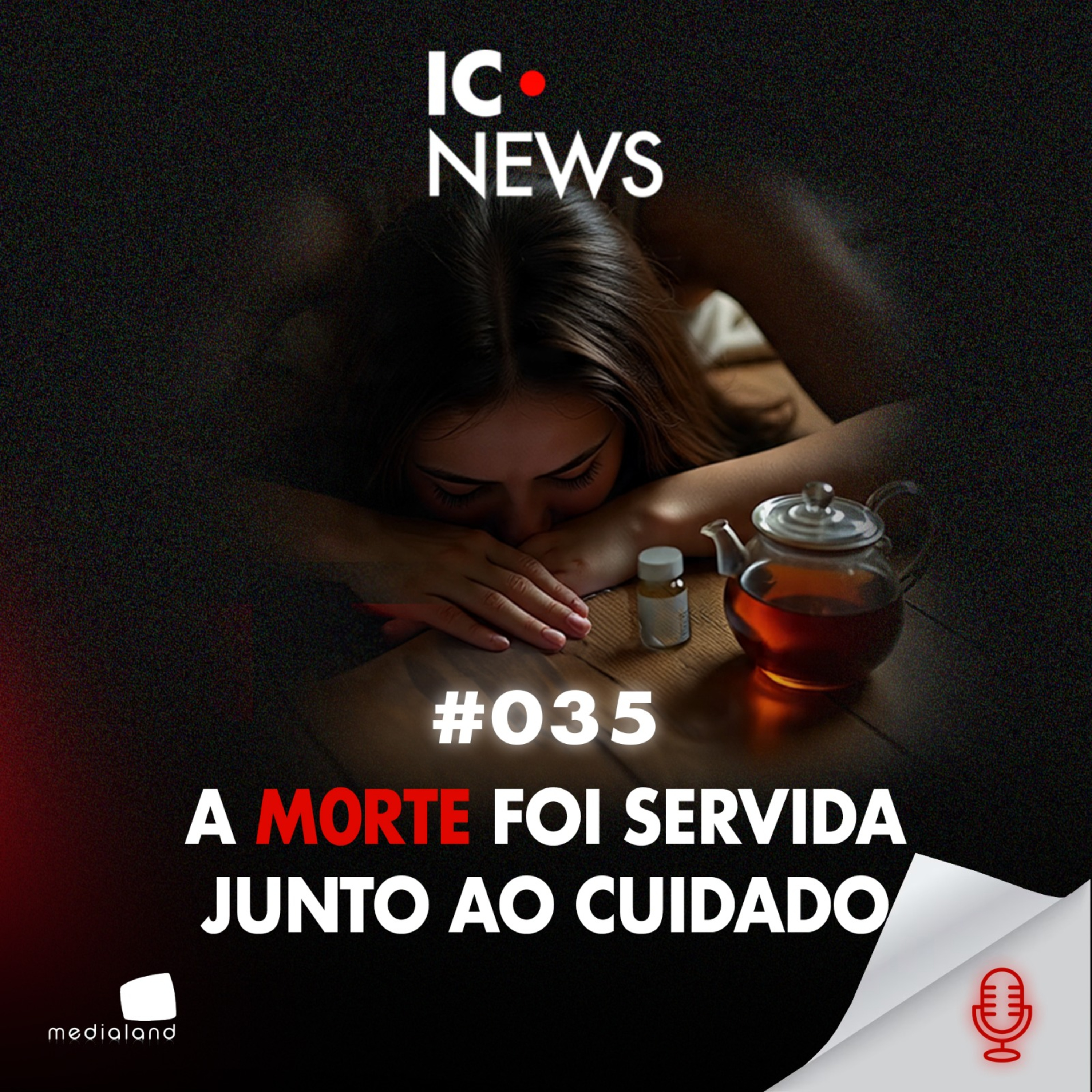 O ENVENENAMENT0 SILENCIOSO QUE MAT0U DUAS DA MESMA FAMÍLIA - IC NEWS #035 episode artwork