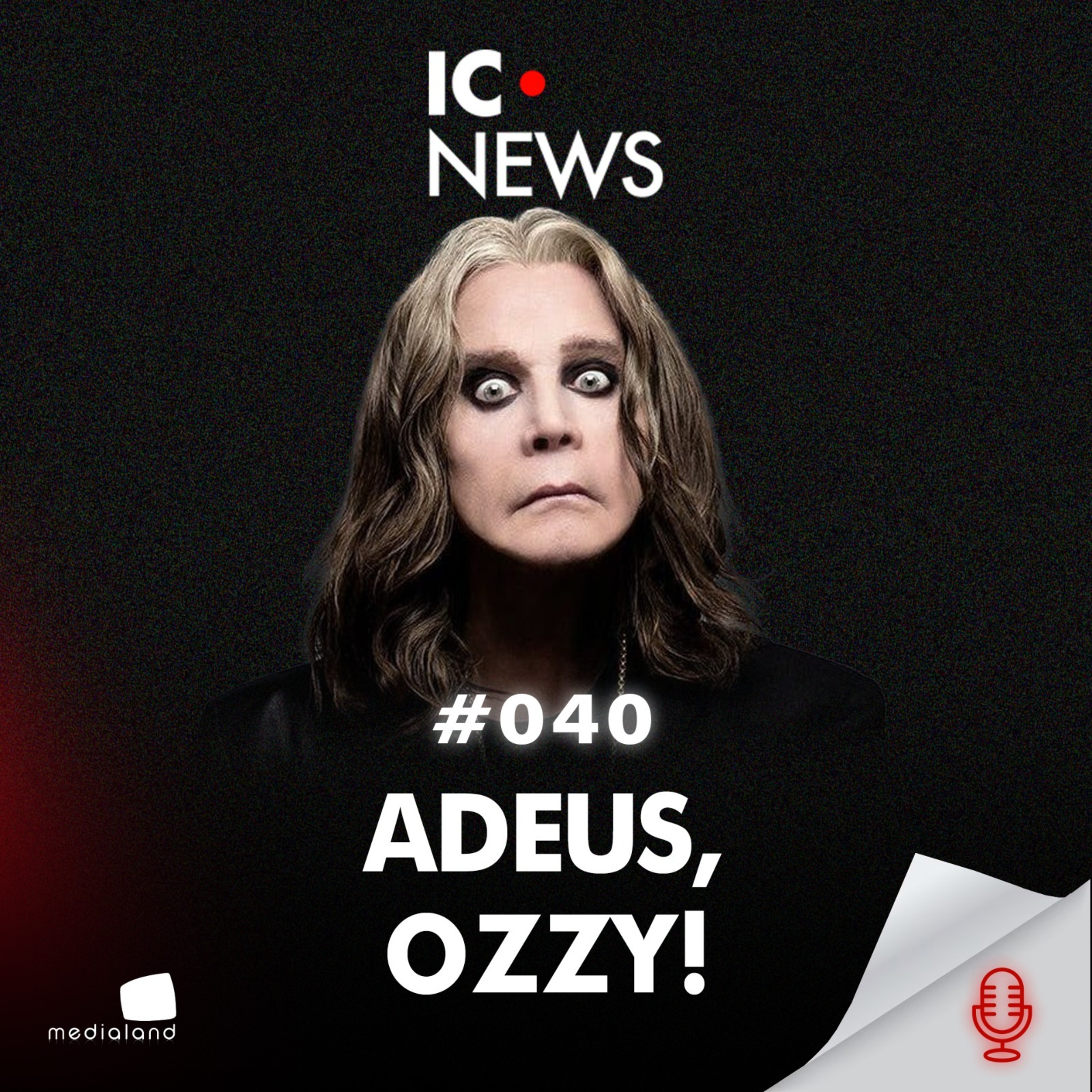 OZZY OSBOURNE: A MORTE DO PRÍNCIPE DAS TREVAS - IC NEWS #040 episode artwork