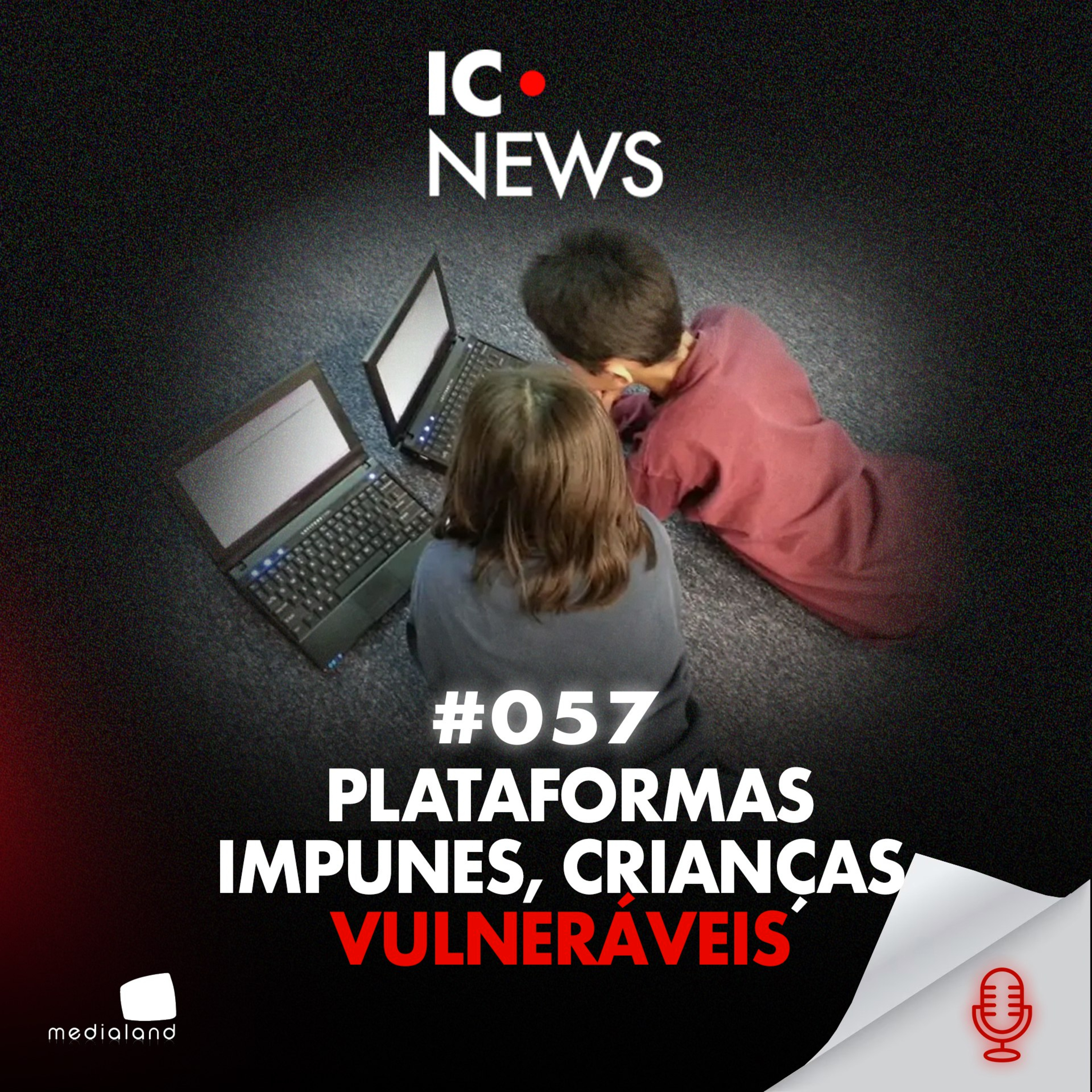 AS PLATAFORMAS LUCRAM E AS CRIANÇAS PAGAM O PREÇO - IC NEWS