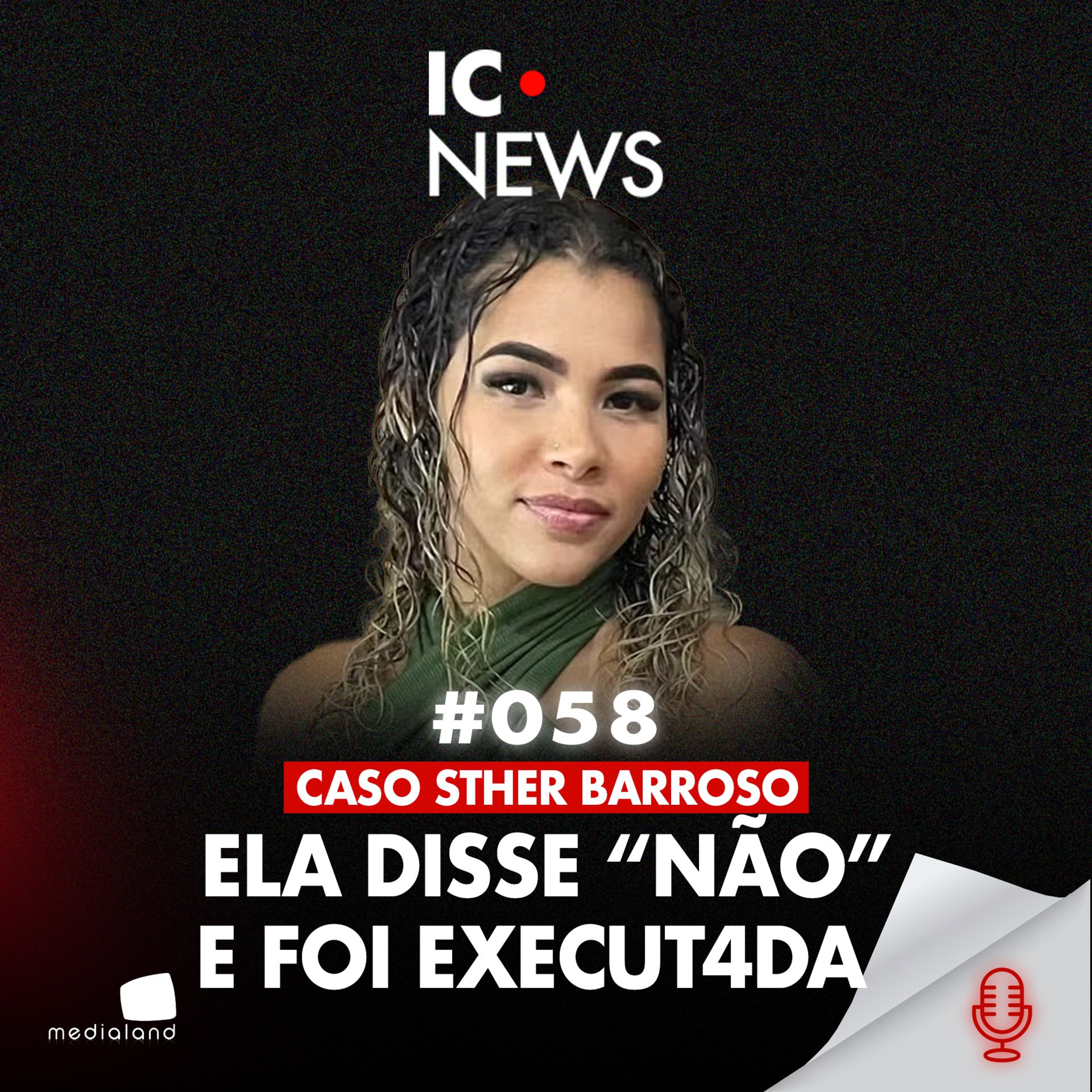 STHER BARROSO: A JOVEM QUE DISSE "NÃO" AO CHEFE DO TRÁFICO - IC NEWS