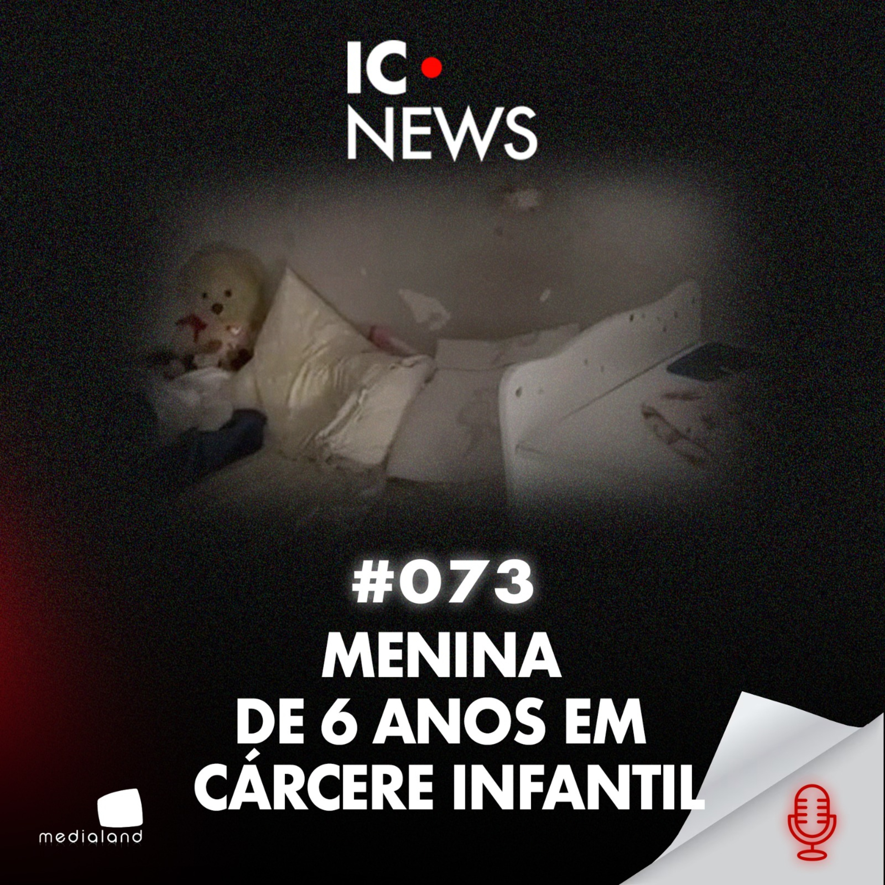 CÁRCERE INFANTIL EM SOROCABA: PAIS PRESOS, DENÚNCIA ANÔNIMA E A MENINA INVISÍVEL - IC NEWS #073