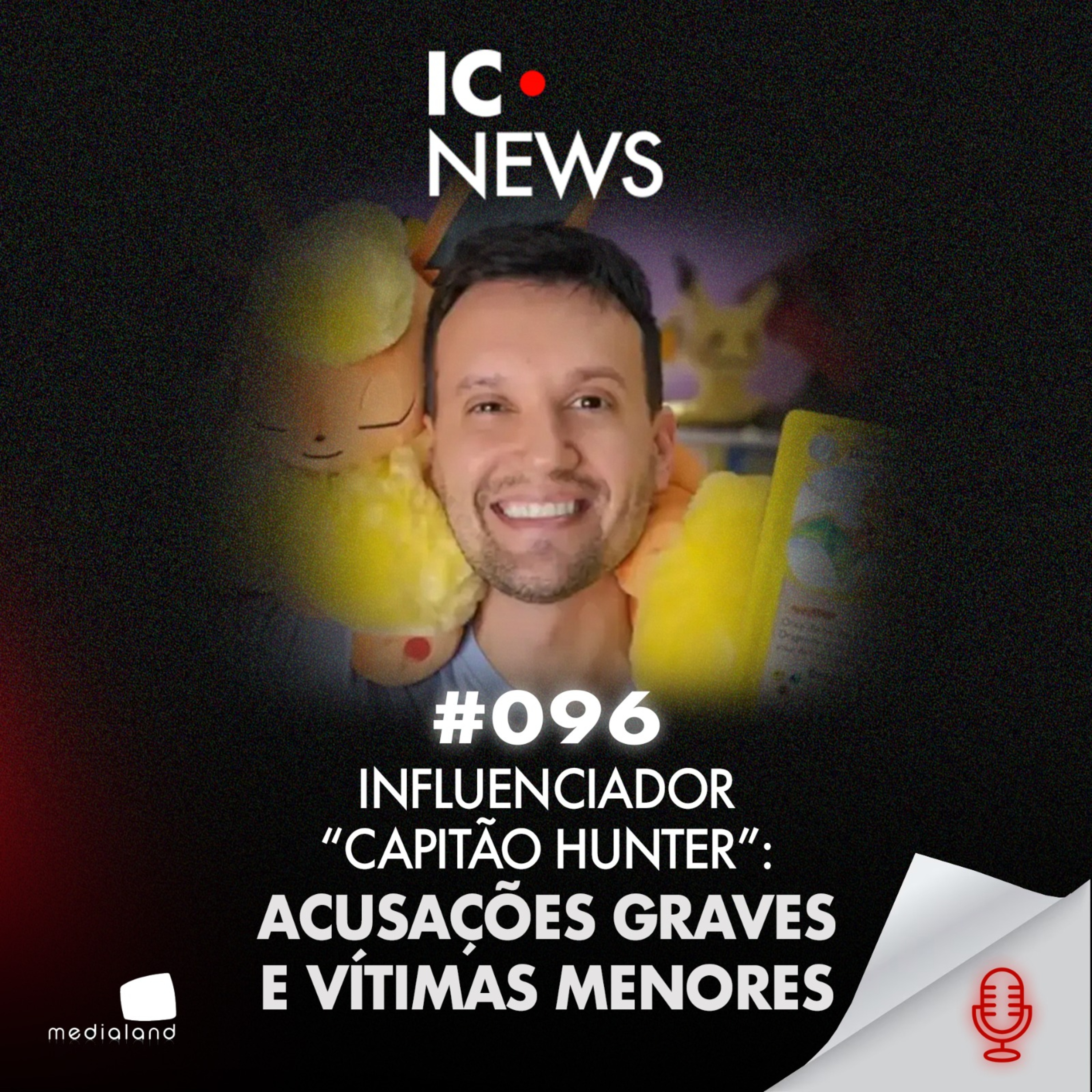 CASO “CAPITÃO HUNTER”: PRISÃO, DISCORD E FALHAS NA PROTEÇÃO DE MENORES - IC NEWS #096