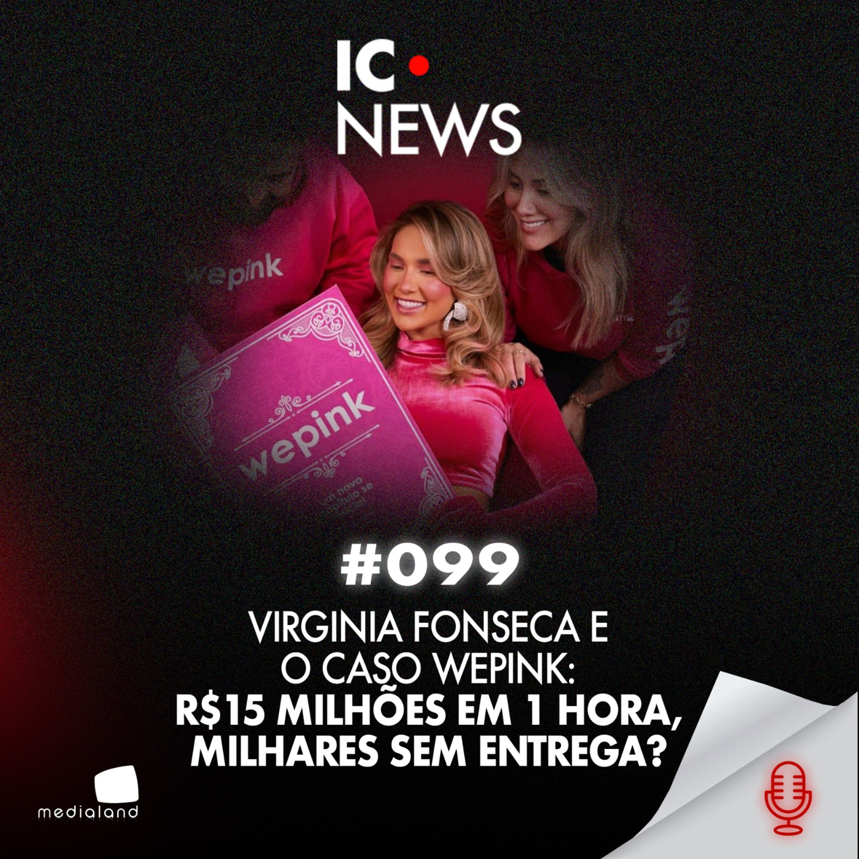 CASO WEPINK: COMO O MINISTÉRIO PÚBLICO BARROU AS LIVES E COBROU R$ 5 MILHÕES - IC NEWS #099